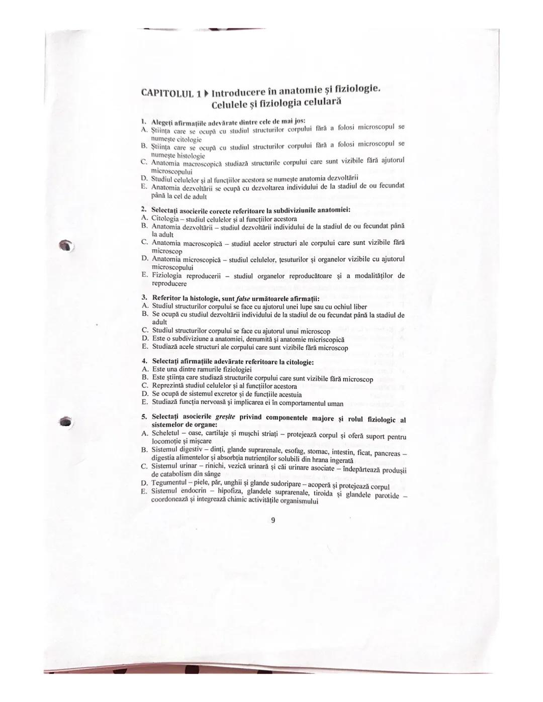 CAPITOLUL 1
Introducere în anatomie şi fiziologie.
Celulele şi fiziologia celulară
-
1. Alegeți afirmațiile adevărate dintre cele de mai jos