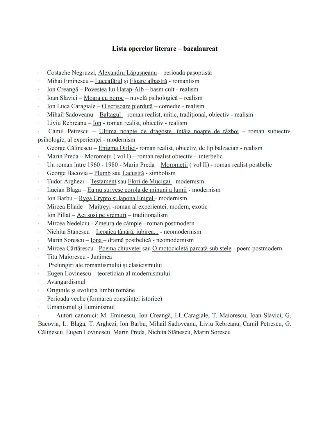 # Lista operelor literare - bacalaureat
Costache Negruzzi, Alexandru Lăpusneanu - perioada paşoptistă
Mihai Eminescu - Luceafărul şi Floare