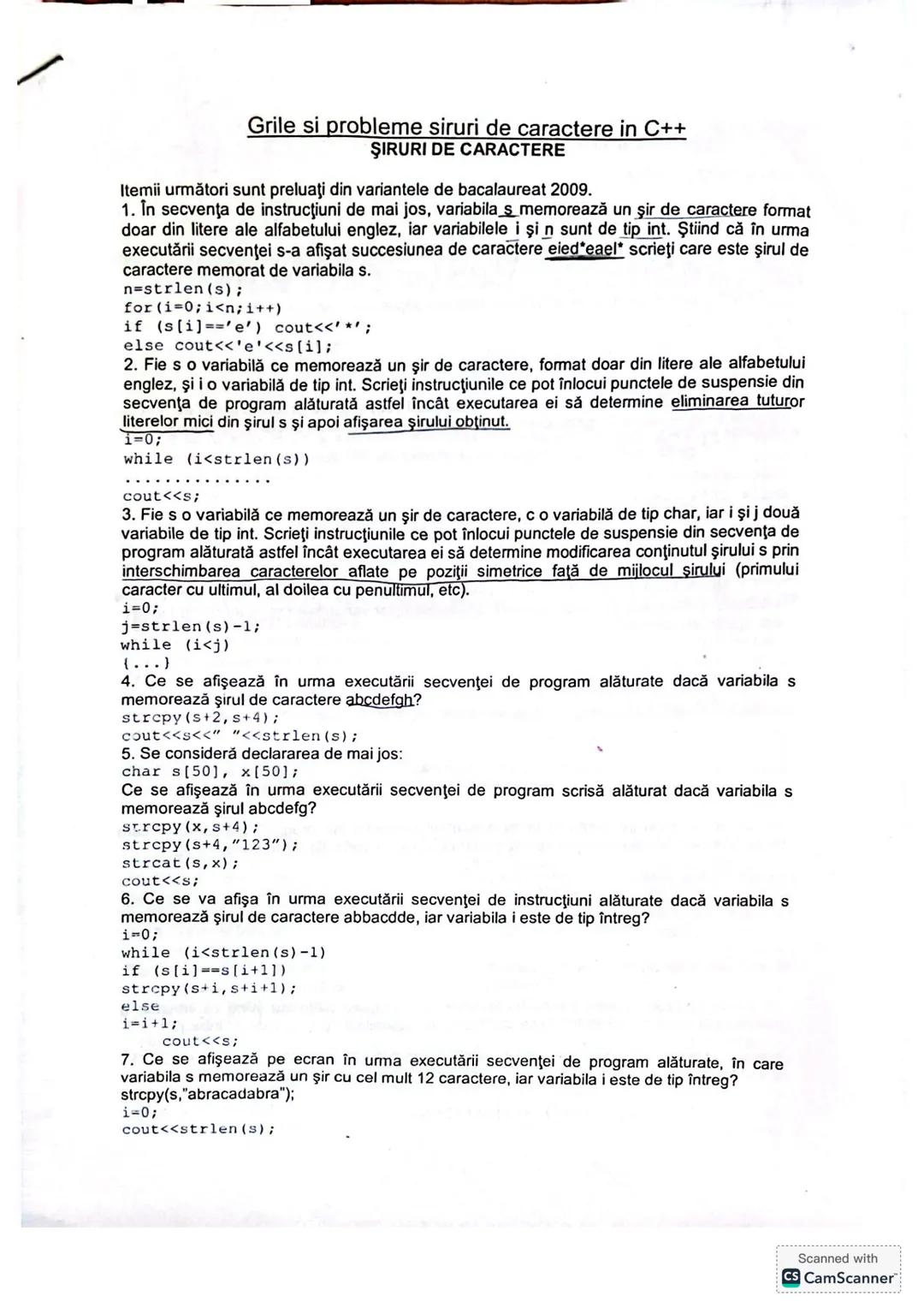 # Grile si probleme siruri de caractere in C++
ŞIRURI DE CARACTERE
Itemii următori sunt preluaţi din variantele de bacalaureat 2009.
1. Î