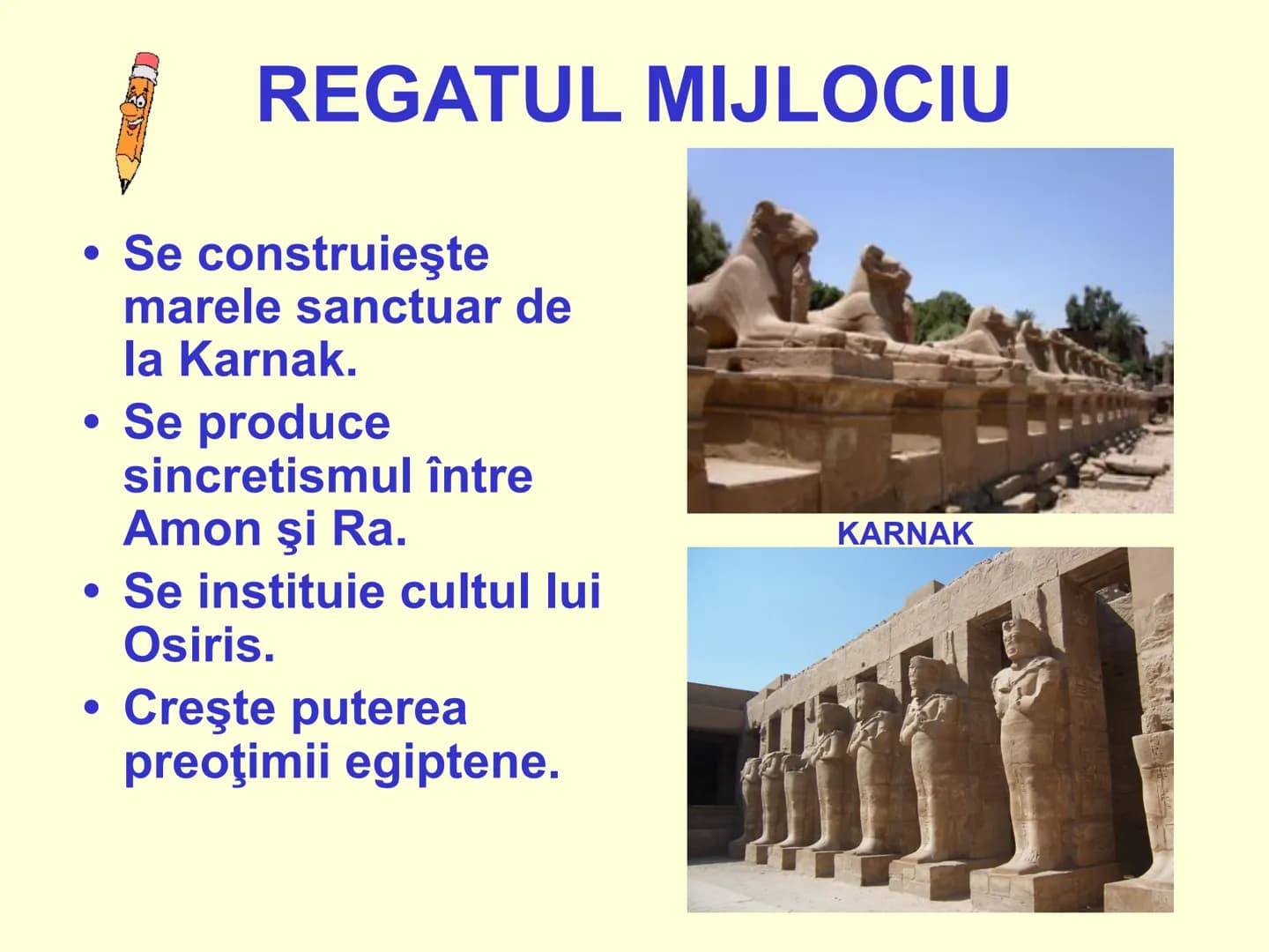 # MONARHIA EGIPTEANĂ UNIFICAREA STATULUI
EGIPTEAN
În cursul
mileniului IV î.Hr.,
s-au constituit
cele două regate
egiptene:
• Egiptul de Sus