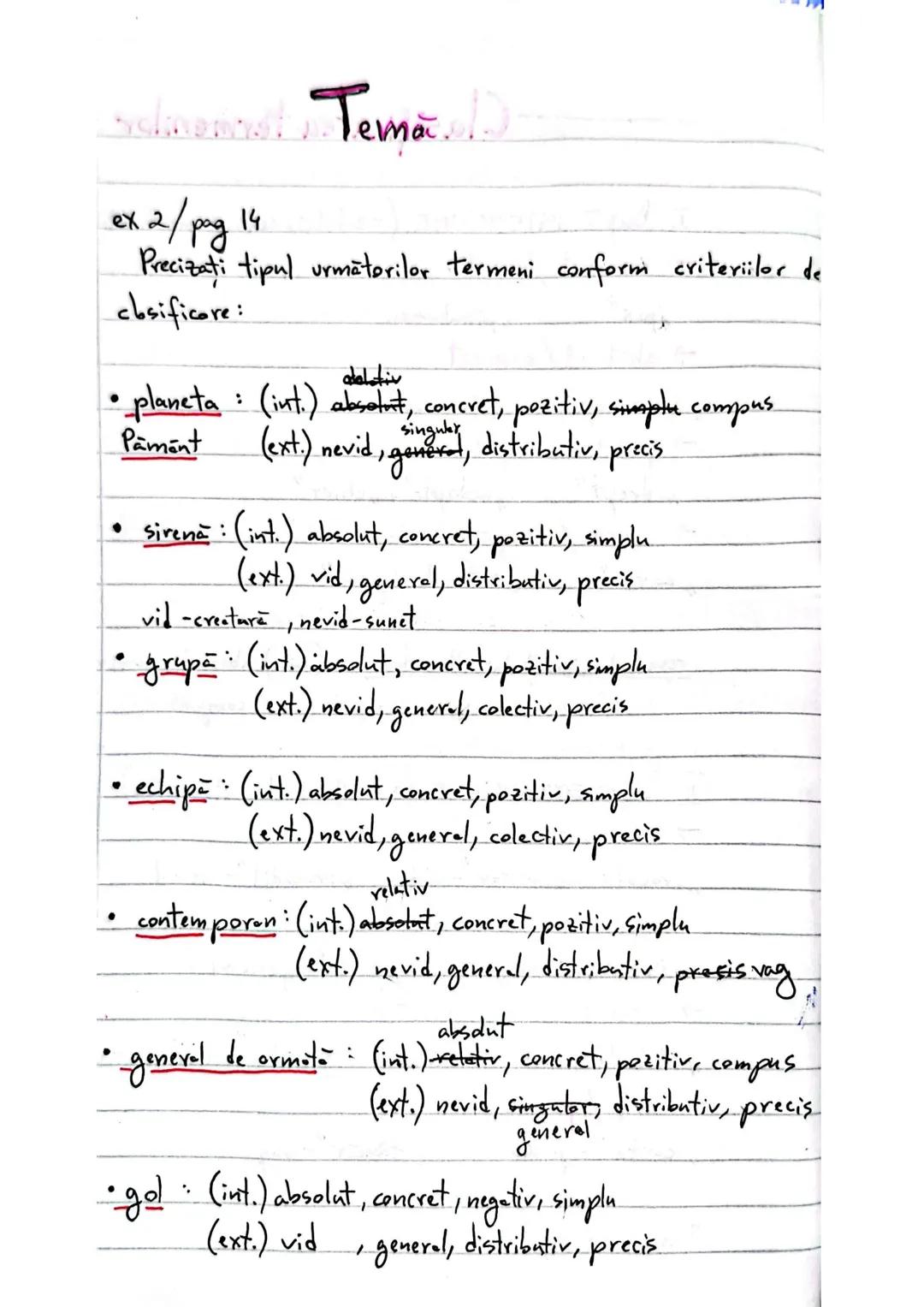 ex 2/pag 14
Precizati tipul următorilor termeni conform criteriilor de
cbsificore:
adelativ
- planeta: (int.) absolut, concret, pozitiv, si