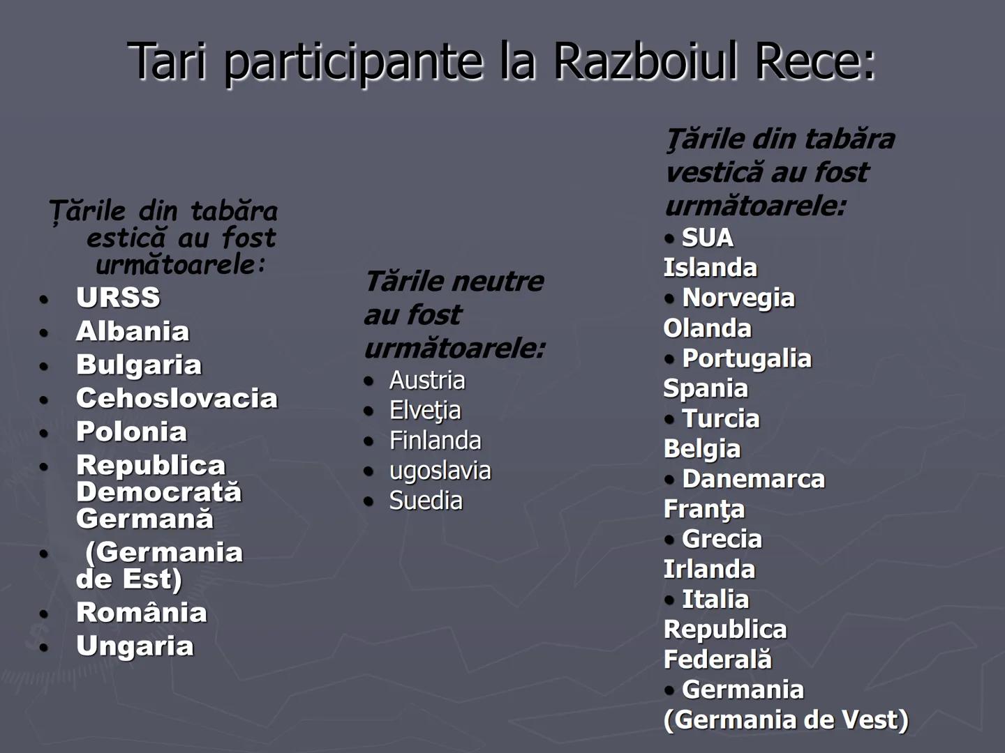 # Razboiul
# Rece
1947-1991 Războiul Rece (1947-1991) a fost
o confruntare deschisă, nonmilitară şi
limitată, care s-a dezvoltat
după Al D
