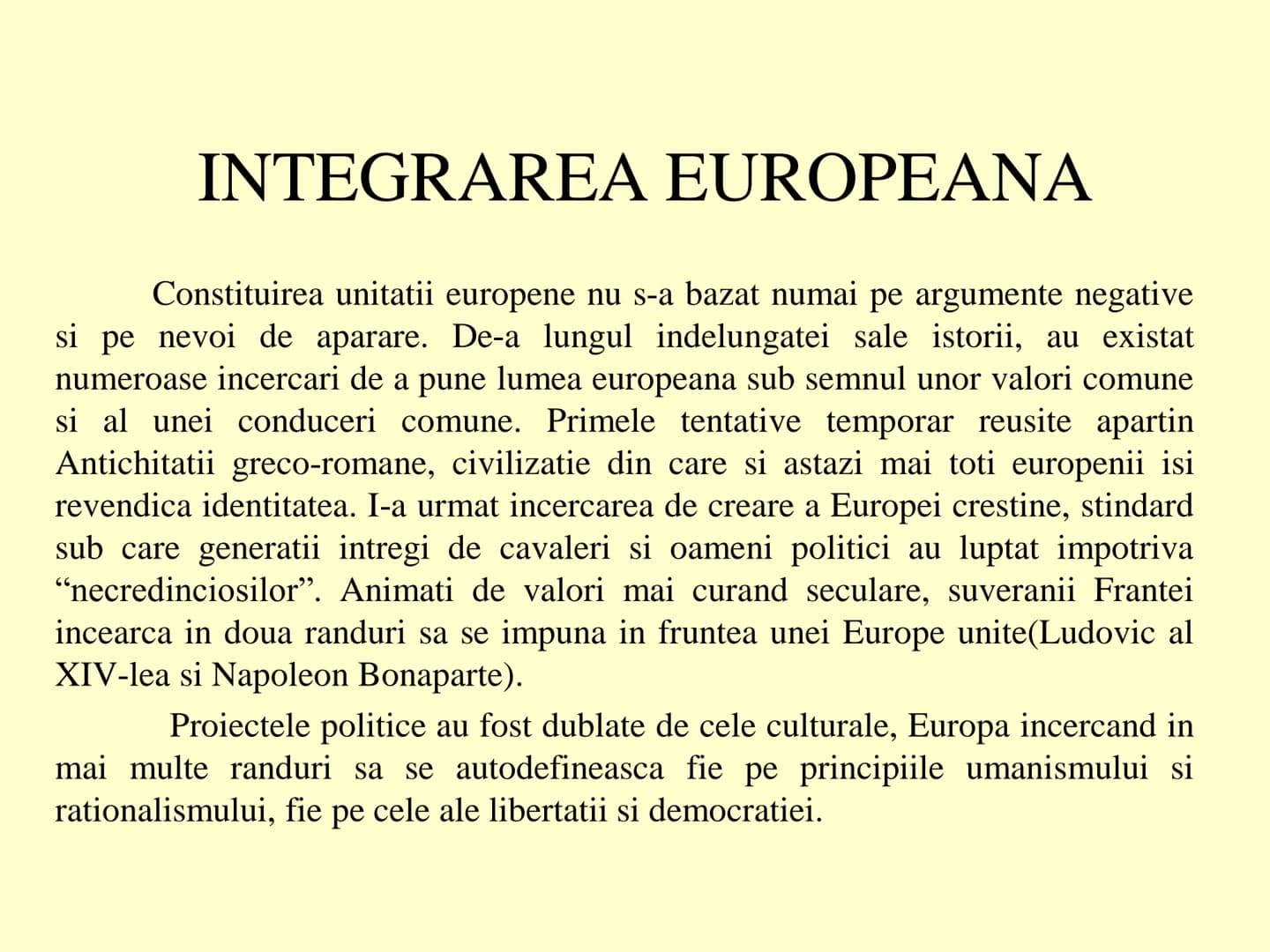 EUROPA CONTEMPORANA:
unitate, diversitate si integrare # EUROPA CONTEMPORANA:
unitate, diversitate si integrare
Fundamentele civilizatiei e