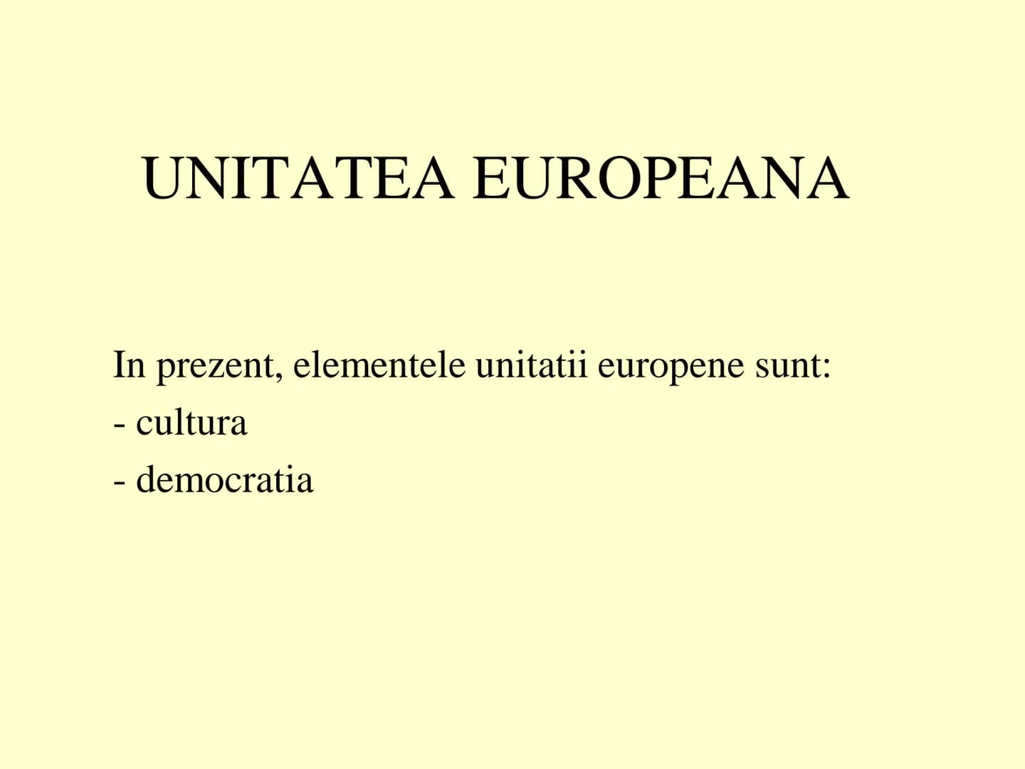 EUROPA CONTEMPORANA:
unitate, diversitate si integrare # EUROPA CONTEMPORANA:
unitate, diversitate si integrare
Fundamentele civilizatiei e