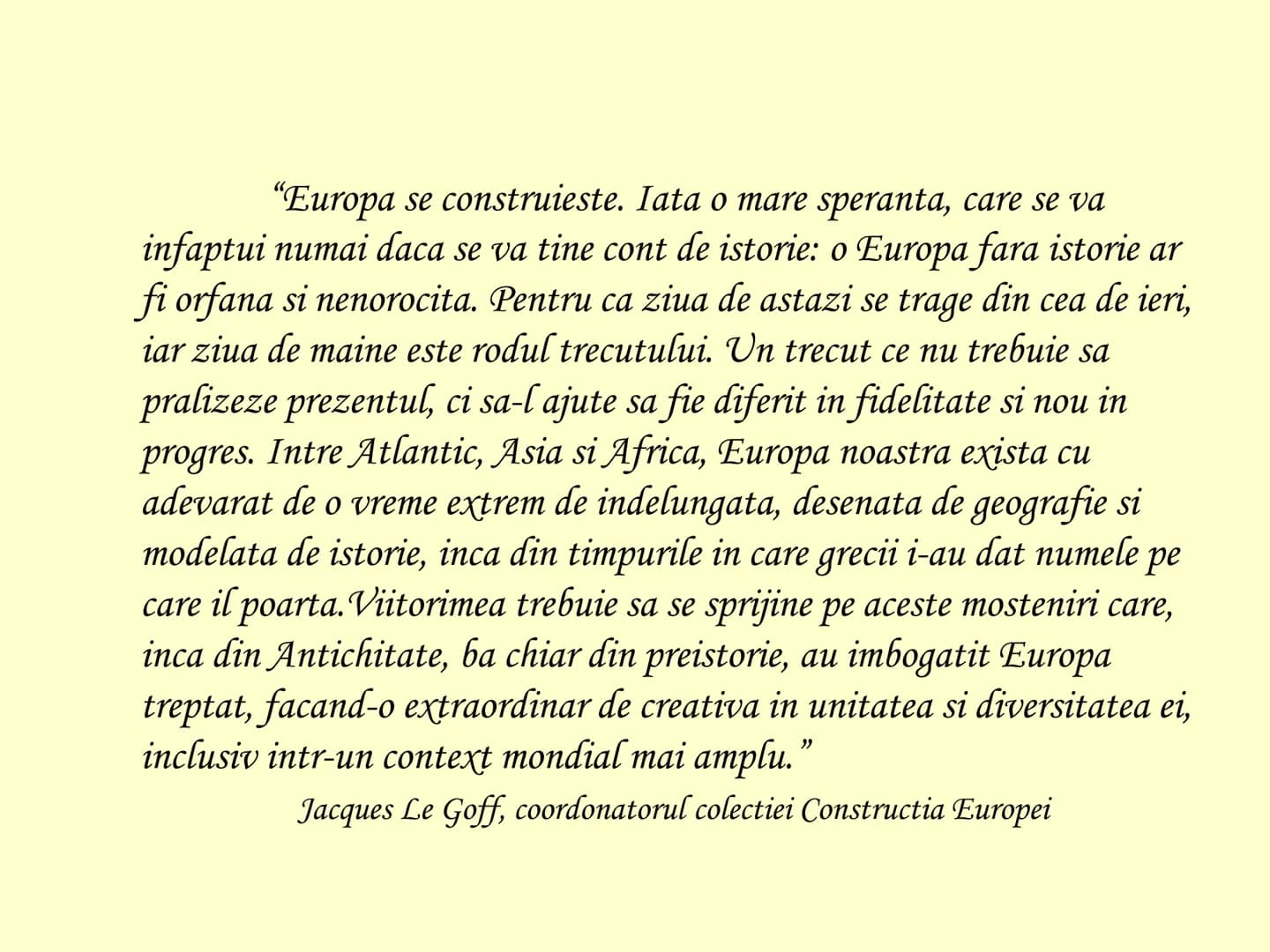 EUROPA CONTEMPORANA:
unitate, diversitate si integrare # EUROPA CONTEMPORANA:
unitate, diversitate si integrare
Fundamentele civilizatiei e