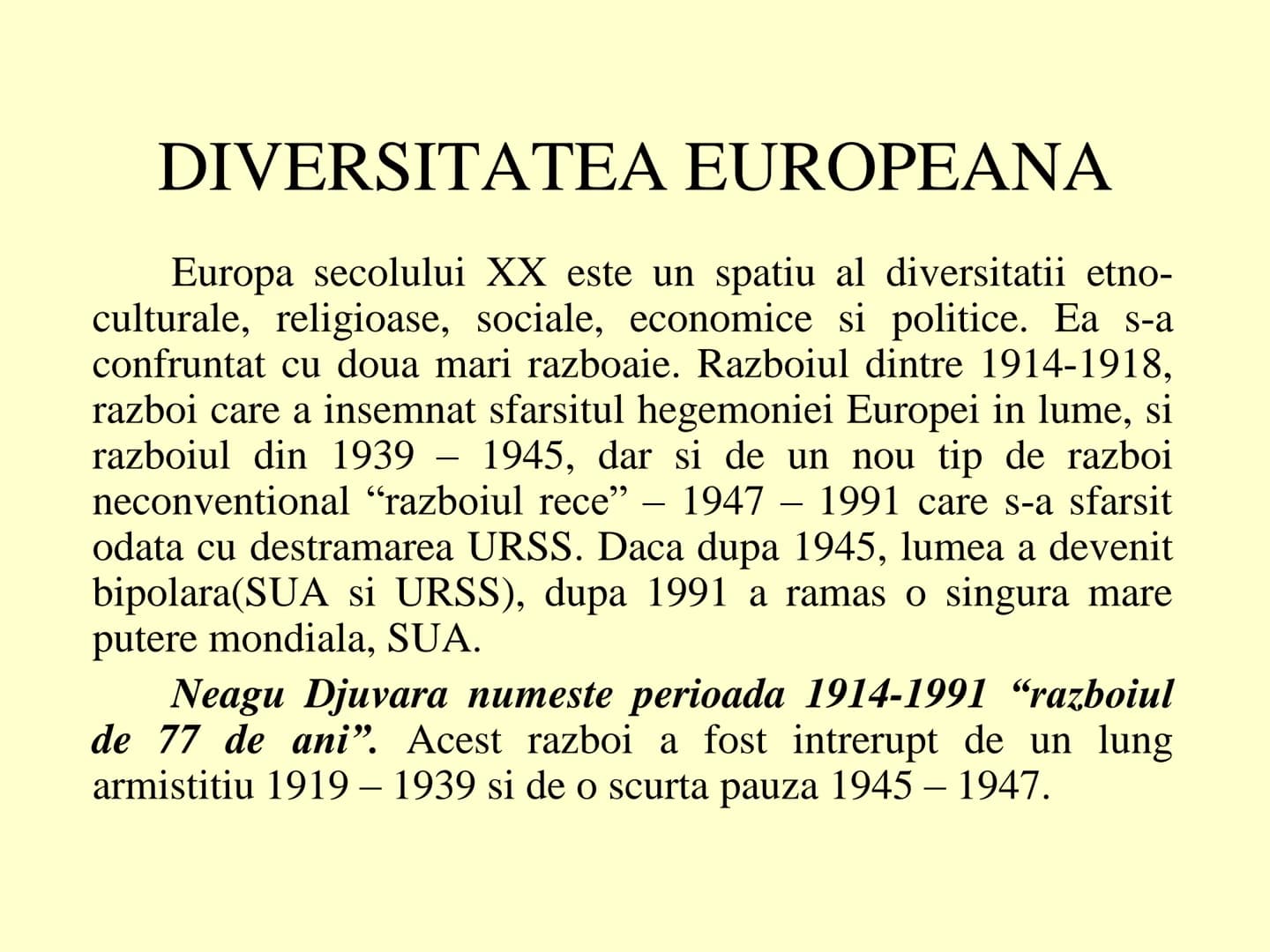 EUROPA CONTEMPORANA:
unitate, diversitate si integrare # EUROPA CONTEMPORANA:
unitate, diversitate si integrare
Fundamentele civilizatiei e