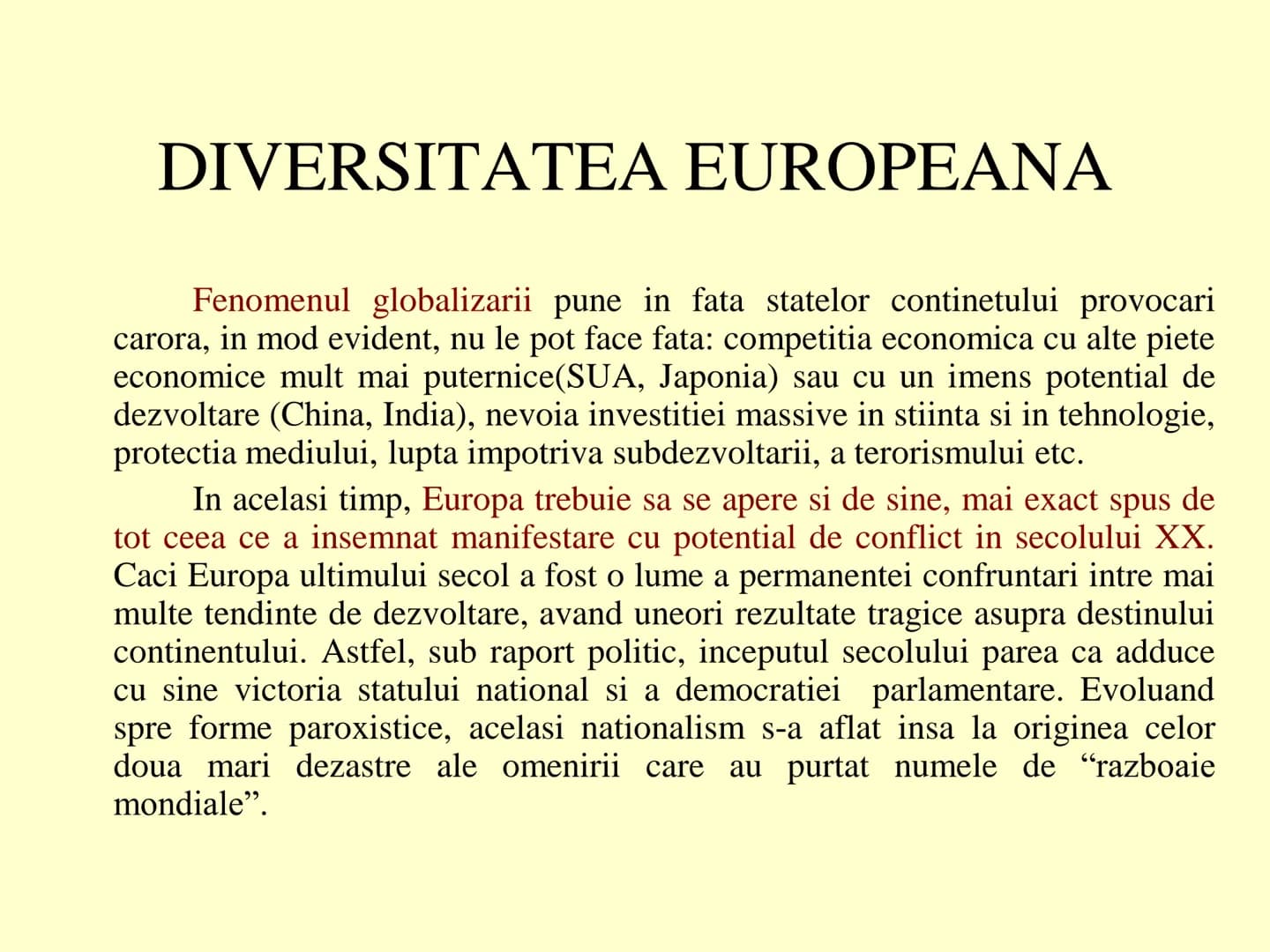 EUROPA CONTEMPORANA:
unitate, diversitate si integrare # EUROPA CONTEMPORANA:
unitate, diversitate si integrare
Fundamentele civilizatiei e