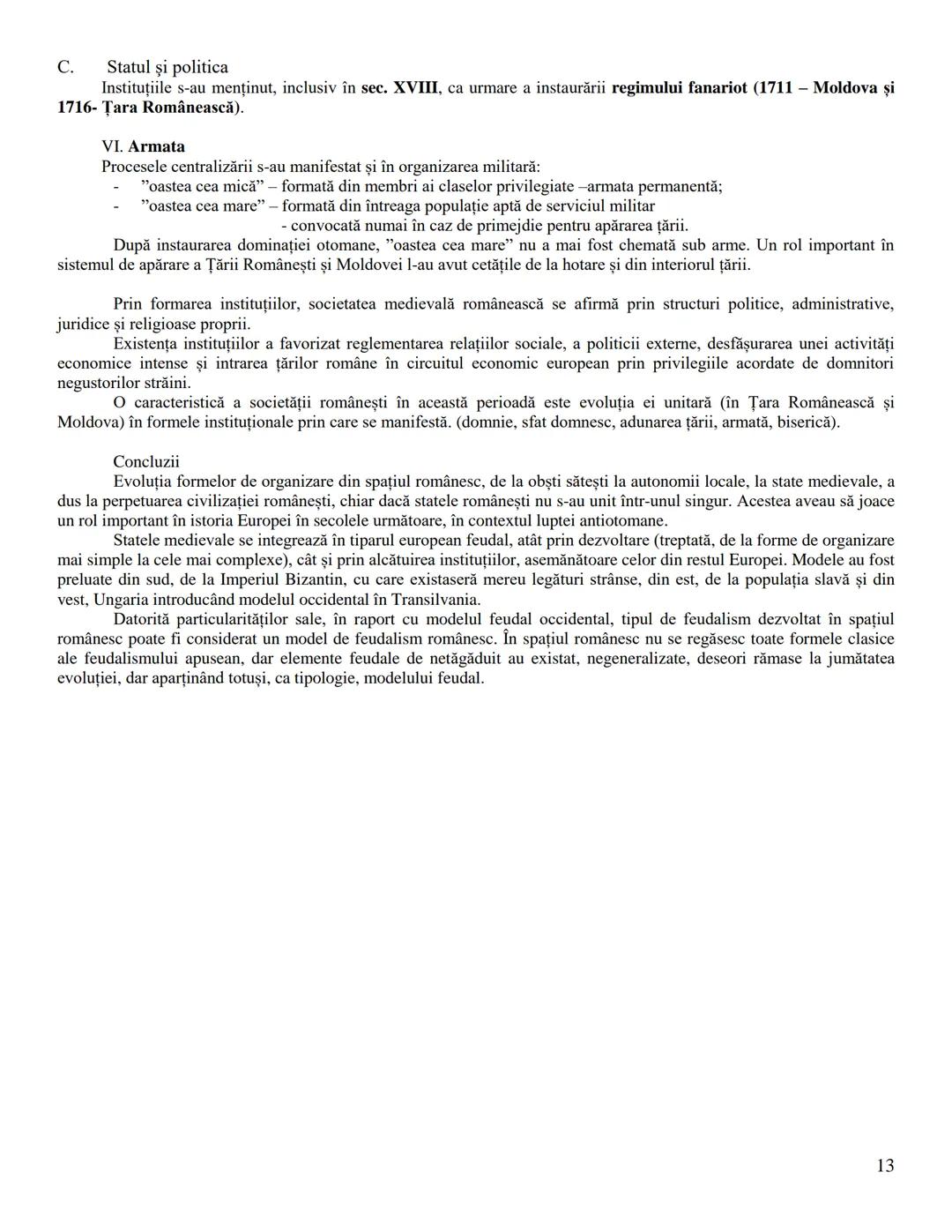 C. Statul şi politica
AUTONOMIILE LOCALE ŞI INSTITUŢIILE CENTRALE
IN SPAŢIUL ROMANESC (SEC. IX-XVIII)
În sec. IX - XIII, în urma destrămăr