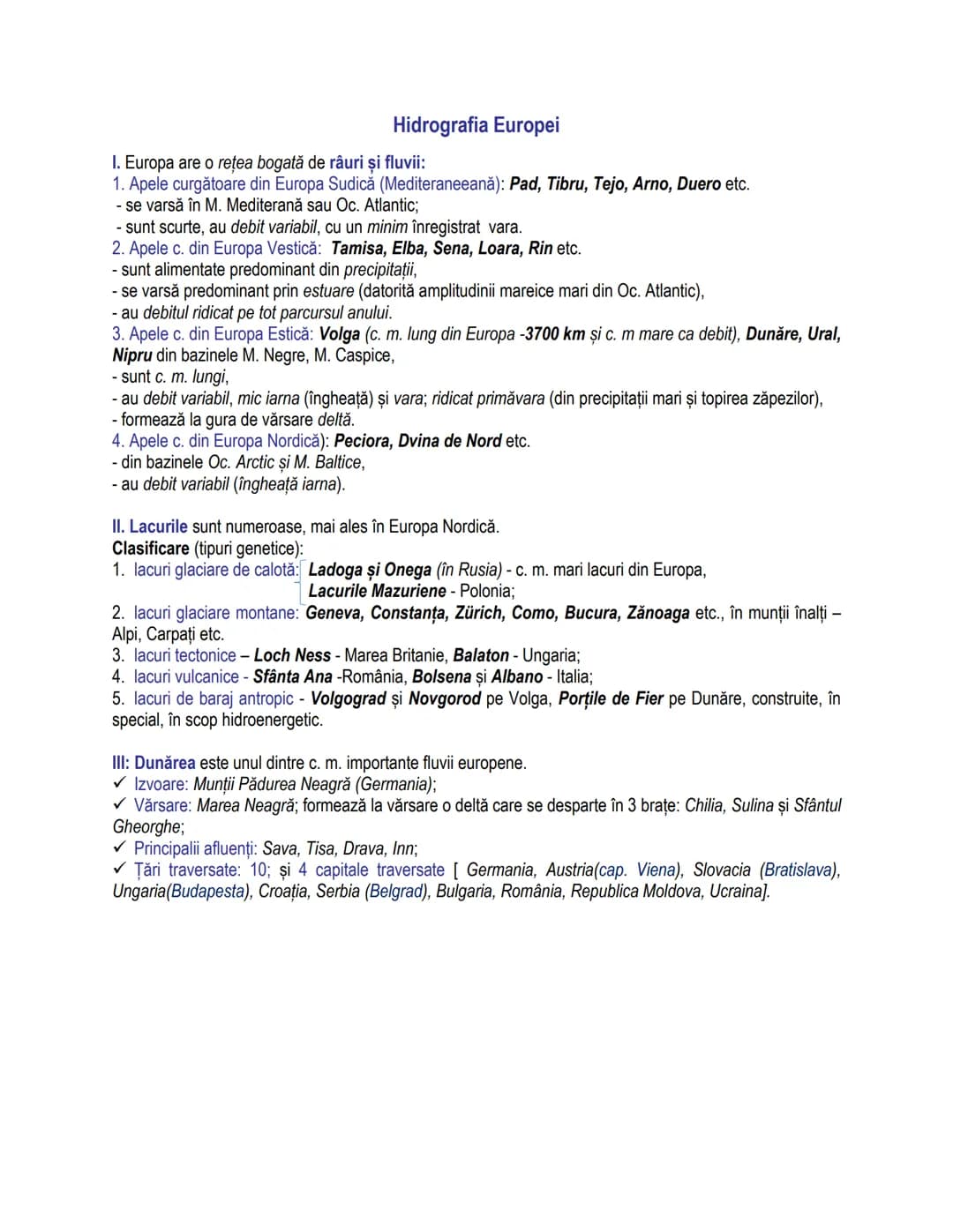 # Hidrografia Europei
I. Europa are o rețea bogată de râuri și fluvii:
1. Apele curgătoare din Europa Sudică (Mediteraneeană): Pad, Tibru,