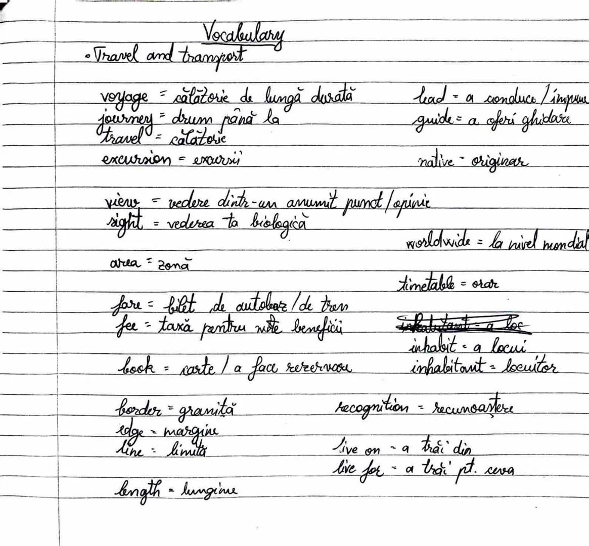 Vocabulary
• Travel and transport
voyage = călătorie de lungă durată
journey = drum până la
Travel = calatorie
excursion = excursii
lead-