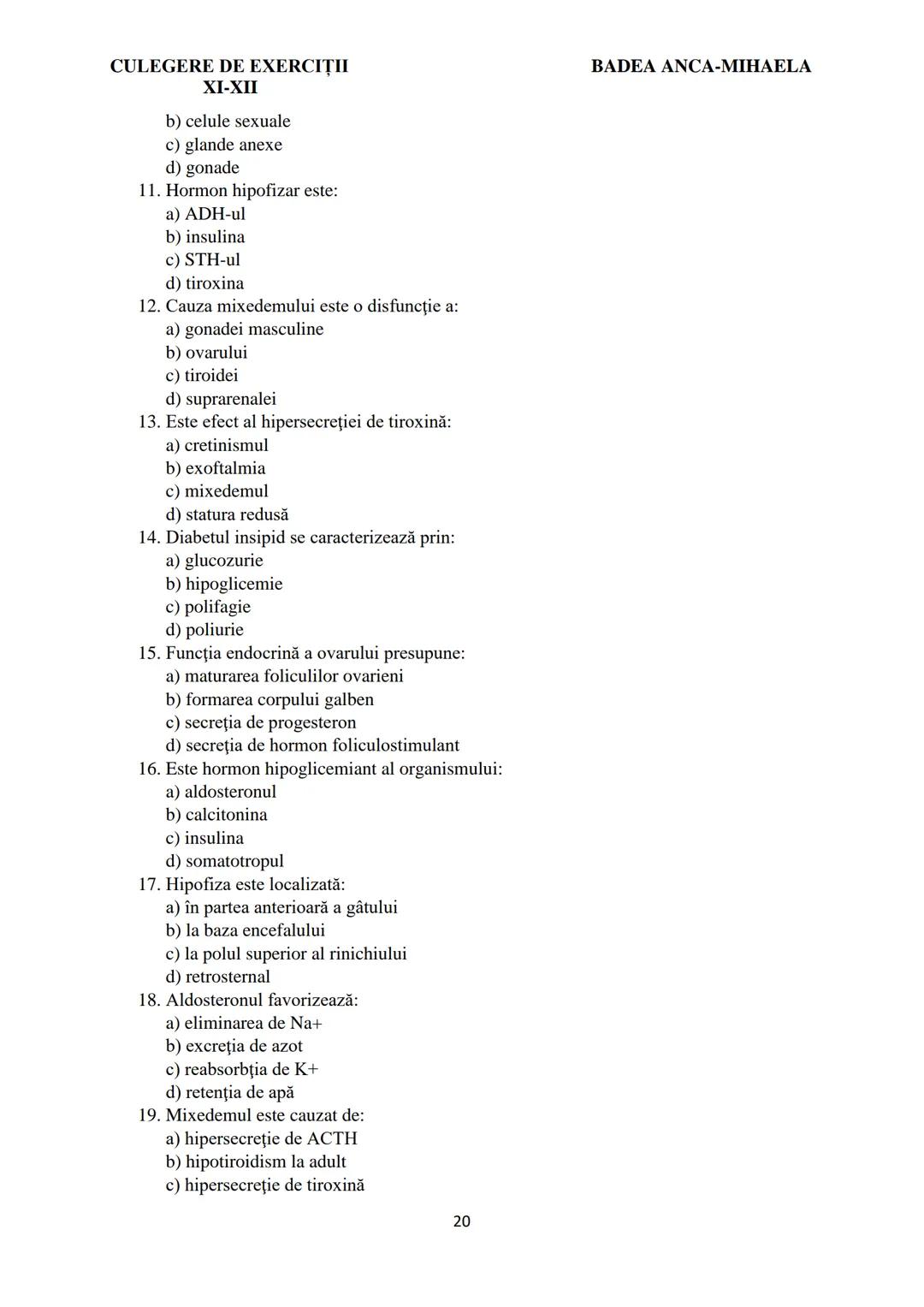 BADEA ANCA-MIHAELA
ISBN 978-973-0-37214-4
BIOLOGIE
CULEGERE DE EXERCIȚII
XI-XII
Reşiţa,
2022 CULEGERE DE EXERCIȚII
XI-XII
BADEA ANCA-