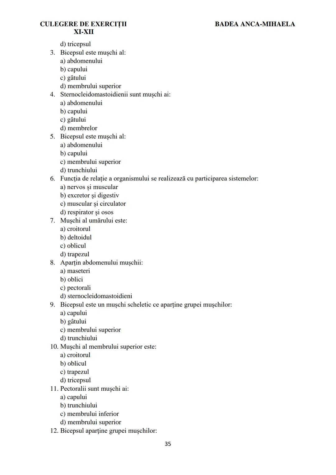 BADEA ANCA-MIHAELA
ISBN 978-973-0-37214-4
BIOLOGIE
CULEGERE DE EXERCIȚII
XI-XII
Reşiţa,
2022 CULEGERE DE EXERCIȚII
XI-XII
BADEA ANCA-