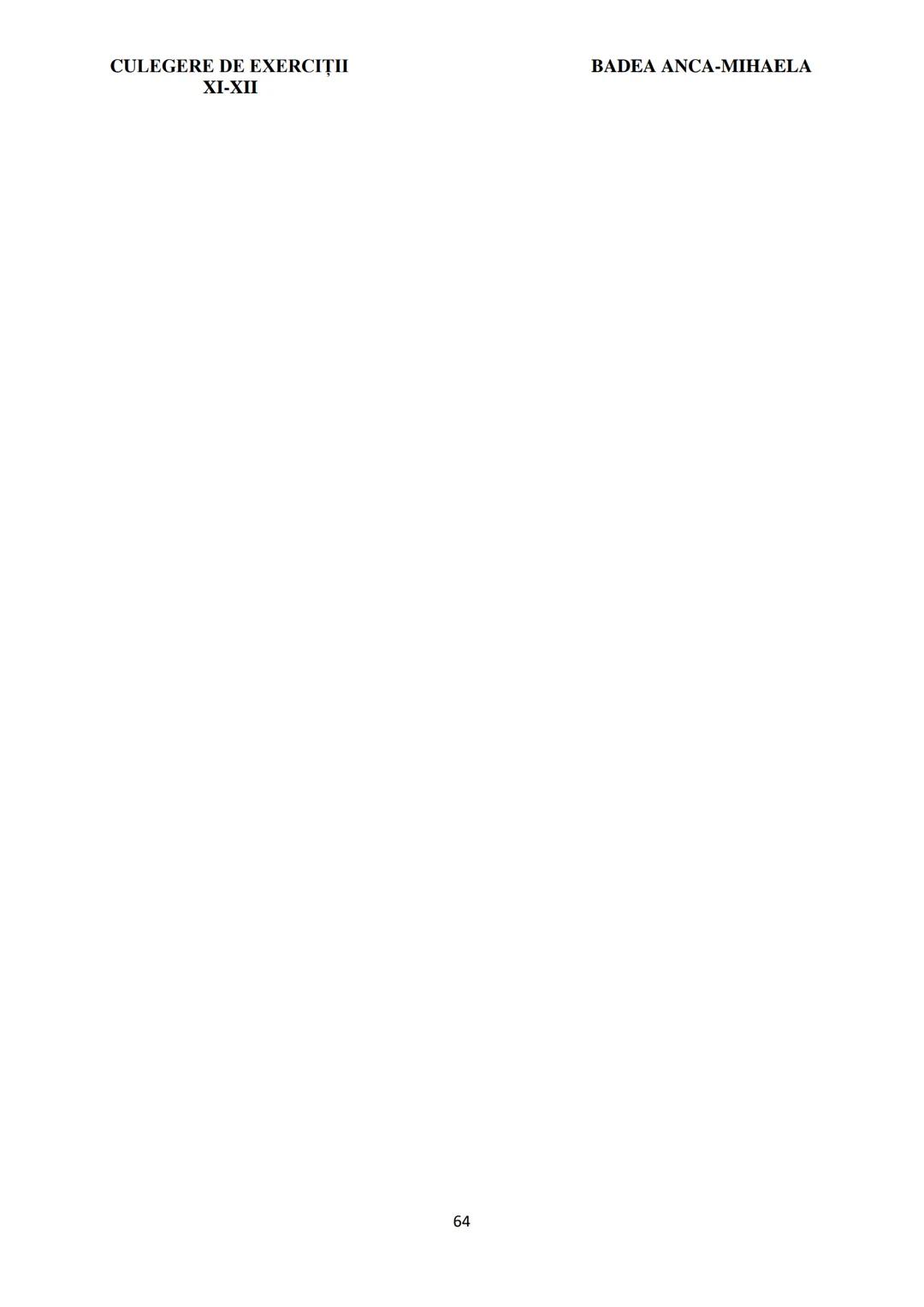 BADEA ANCA-MIHAELA
ISBN 978-973-0-37214-4
BIOLOGIE
CULEGERE DE EXERCIȚII
XI-XII
Reşiţa,
2022 CULEGERE DE EXERCIȚII
XI-XII
BADEA ANCA-