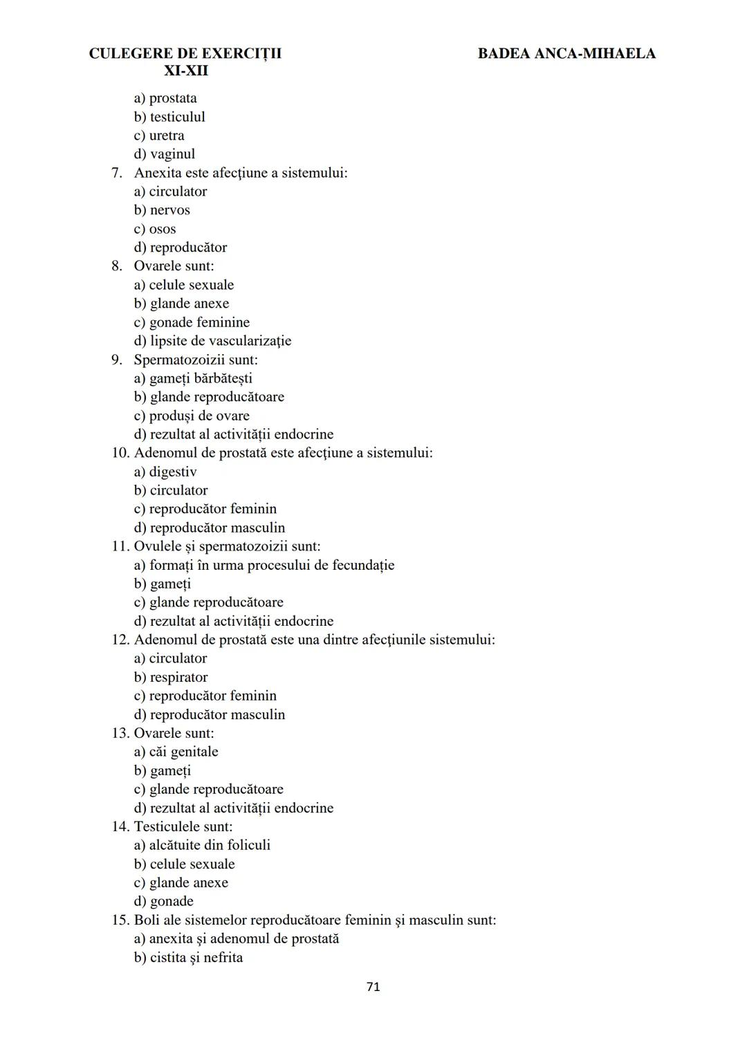 BADEA ANCA-MIHAELA
ISBN 978-973-0-37214-4
BIOLOGIE
CULEGERE DE EXERCIȚII
XI-XII
Reşiţa,
2022 CULEGERE DE EXERCIȚII
XI-XII
BADEA ANCA-