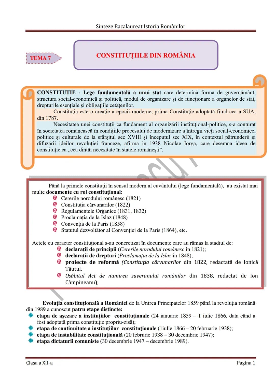 # Sinteze Bacalaureat Istoria Românilor
TEMA 7
# CONSTITUŢIILE DIN ROMÂNIA
CONSTITUȚIE - Lege fundamentală a unui stat care determină for