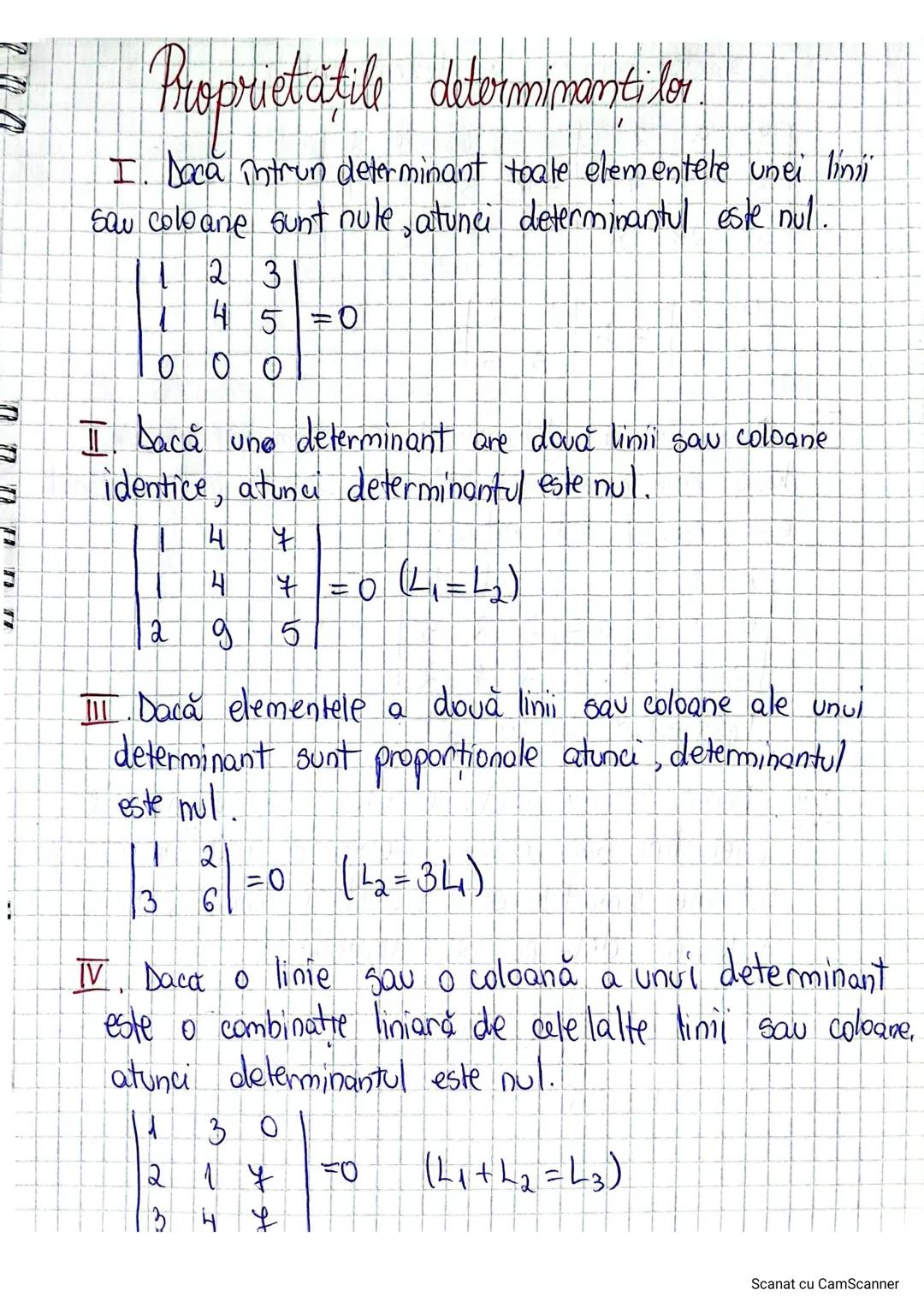 # Proprietățile determinanților
I. Dacă într-un determinant toate elementele unei linii sau coloane sunt nule atunci determinantul este nul