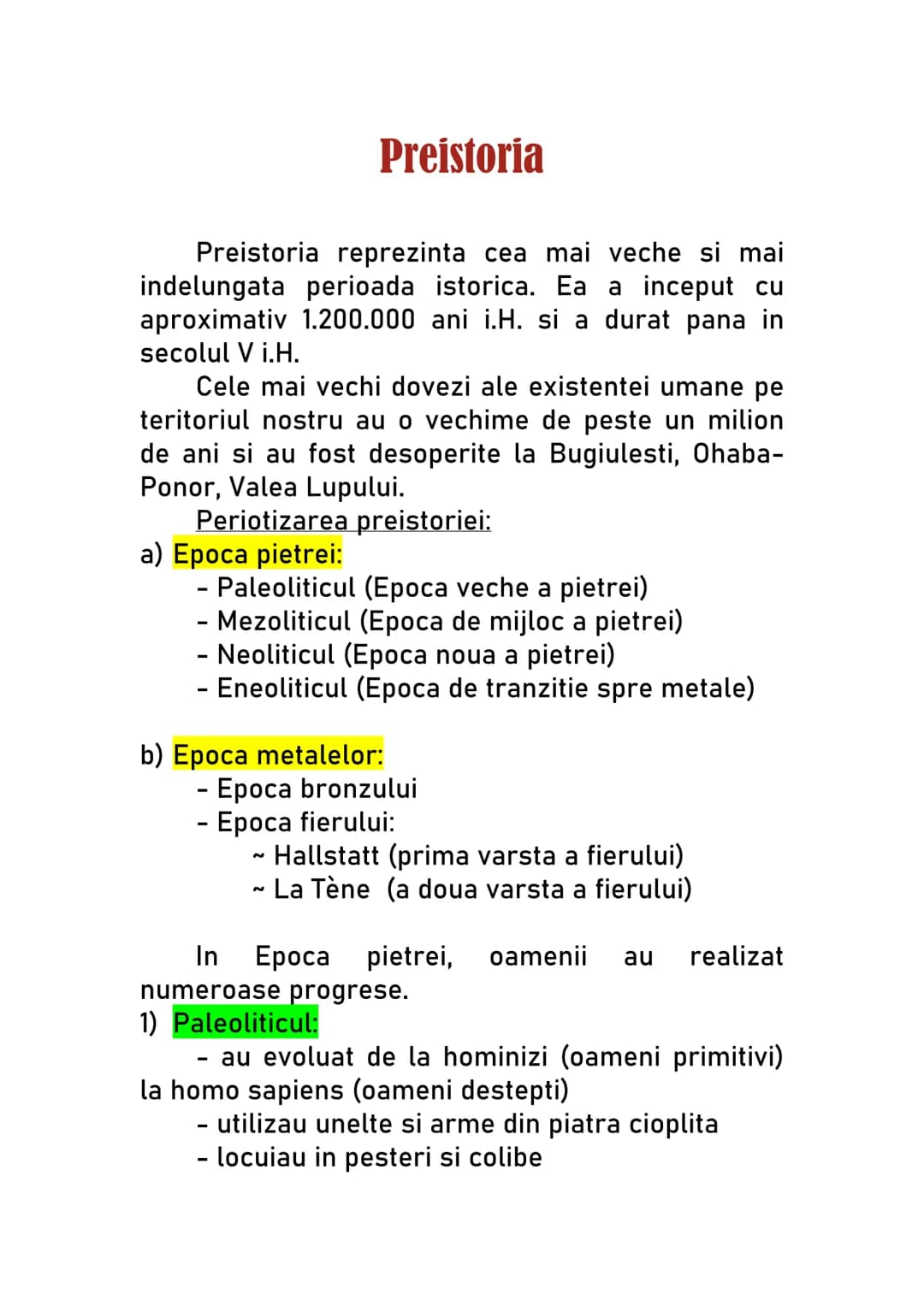 # Preistoria
Preistoria reprezinta cea mai veche si mai
indelungata perioada istorica. Ea a inceput cu
aproximativ 1.200.000 ani i.H. si a