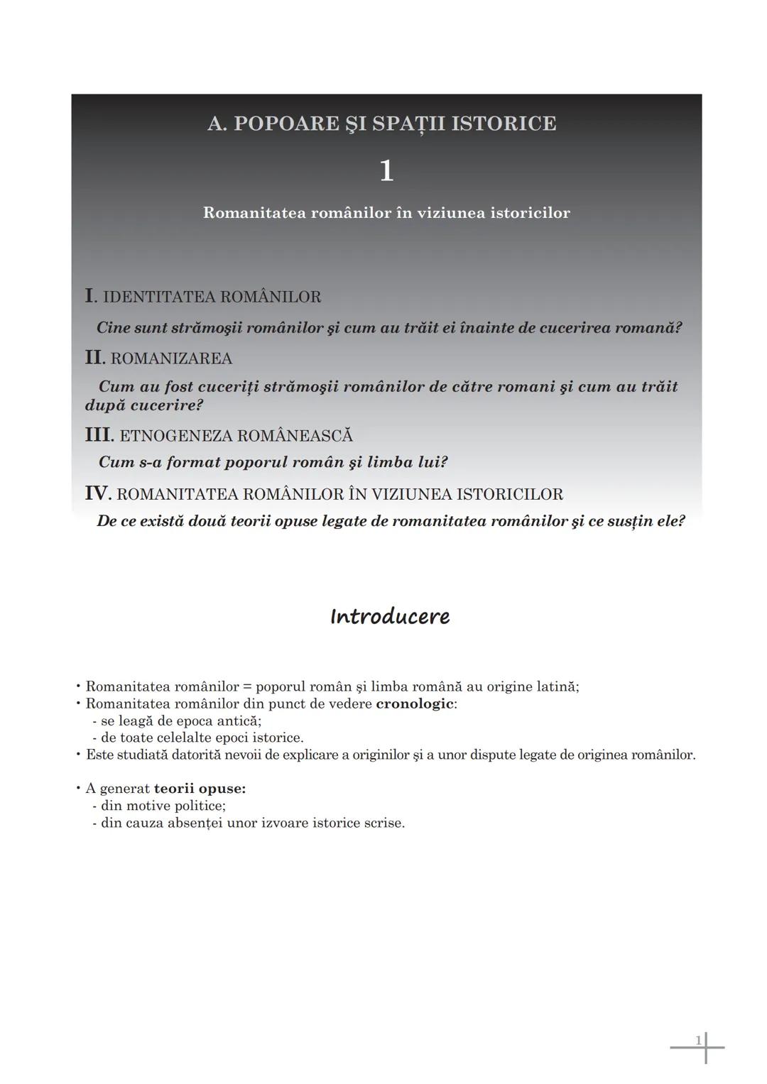 --- OCR Start ---
A. POPOARE ŞI SPAȚII ISTORICE
1
Romanitatea românilor în viziunea istoricilor
I. IDENTITATEA ROMÂNILOR
Cine sunt strămoşii