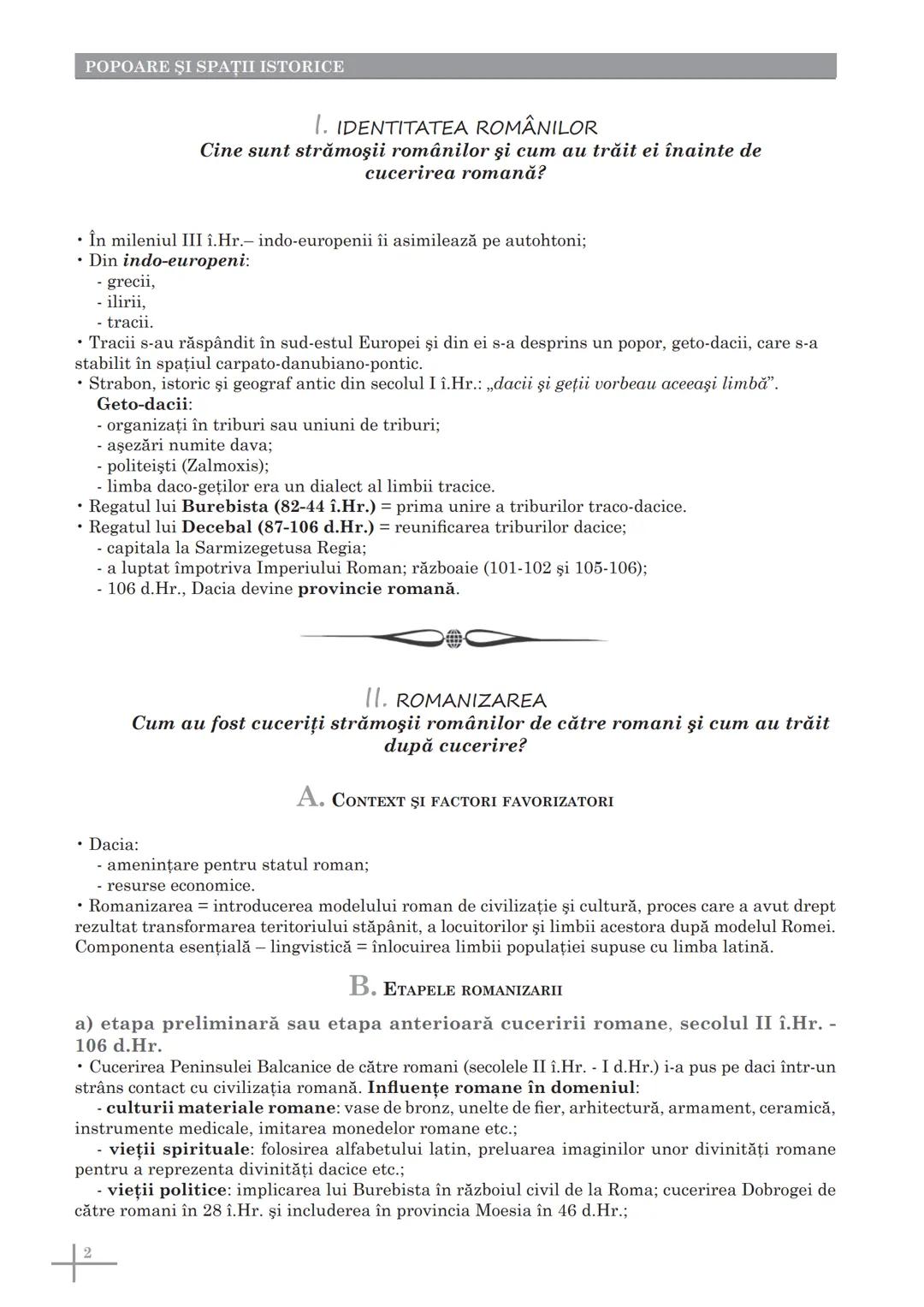 --- OCR Start ---
A. POPOARE ŞI SPAȚII ISTORICE
1
Romanitatea românilor în viziunea istoricilor
I. IDENTITATEA ROMÂNILOR
Cine sunt strămoşii