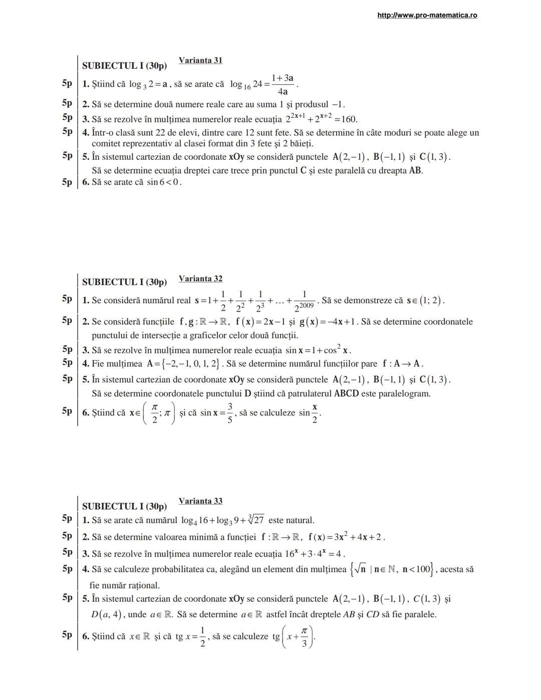 http://www.pro-matematica.ro
5p | SUBIECTUL I (30p) Varianta 1
--|--
5p | Să se determine numărul natural x din egalitatea 1+5+9+...+x=231.