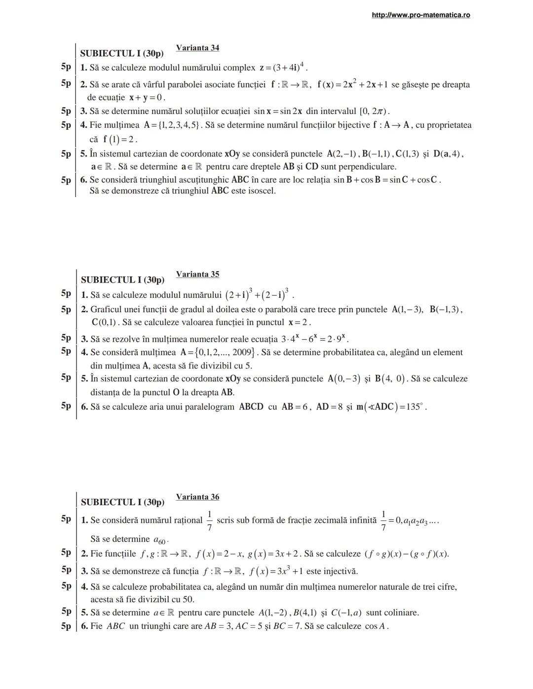 http://www.pro-matematica.ro
5p | SUBIECTUL I (30p) Varianta 1
--|--
5p | Să se determine numărul natural x din egalitatea 1+5+9+...+x=231.