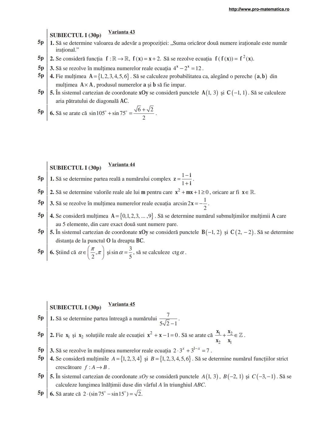 http://www.pro-matematica.ro
5p | SUBIECTUL I (30p) Varianta 1
--|--
5p | Să se determine numărul natural x din egalitatea 1+5+9+...+x=231.
