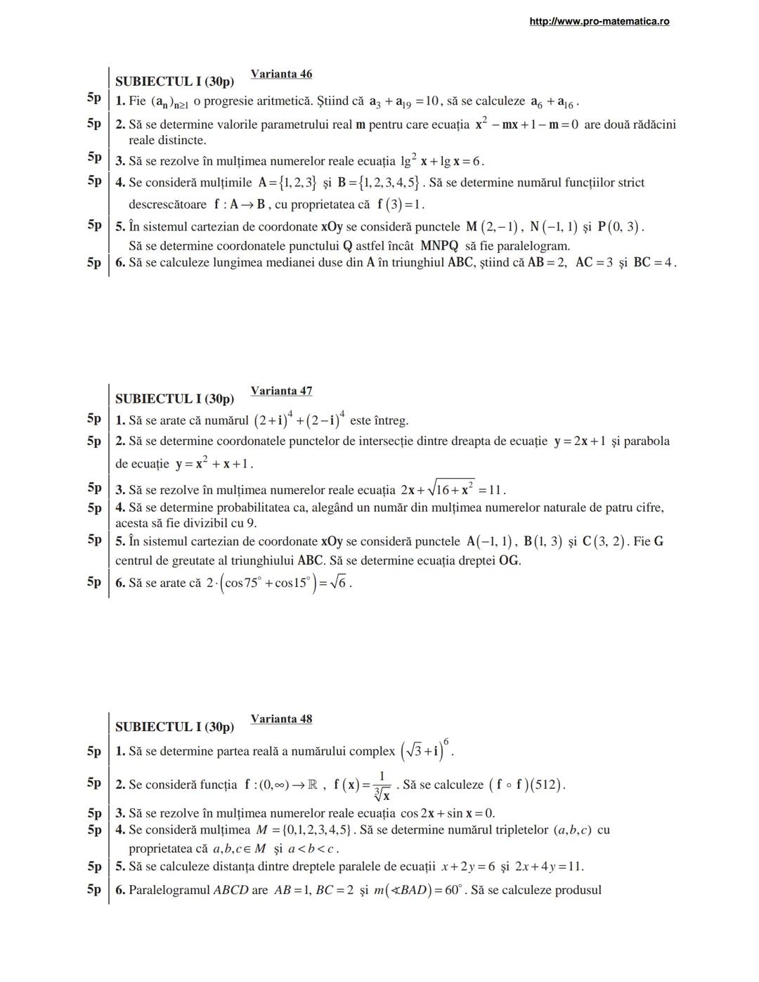 http://www.pro-matematica.ro
5p | SUBIECTUL I (30p) Varianta 1
--|--
5p | Să se determine numărul natural x din egalitatea 1+5+9+...+x=231.
