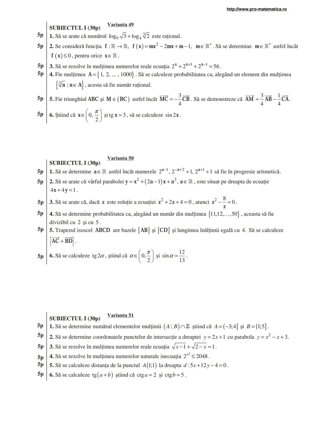 http://www.pro-matematica.ro
5p | SUBIECTUL I (30p) Varianta 1
--|--
5p | Să se determine numărul natural x din egalitatea 1+5+9+...+x=231.