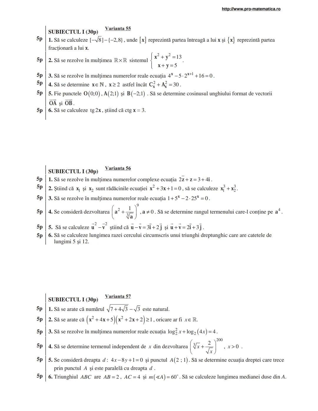 http://www.pro-matematica.ro
5p | SUBIECTUL I (30p) Varianta 1
--|--
5p | Să se determine numărul natural x din egalitatea 1+5+9+...+x=231.