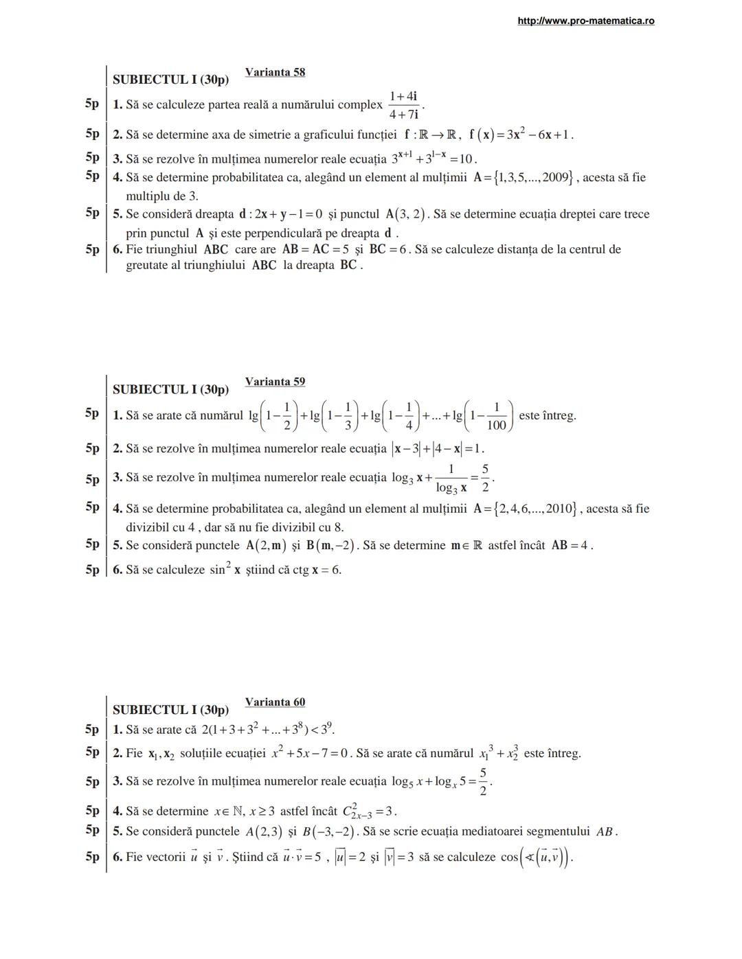 http://www.pro-matematica.ro
5p | SUBIECTUL I (30p) Varianta 1
--|--
5p | Să se determine numărul natural x din egalitatea 1+5+9+...+x=231.