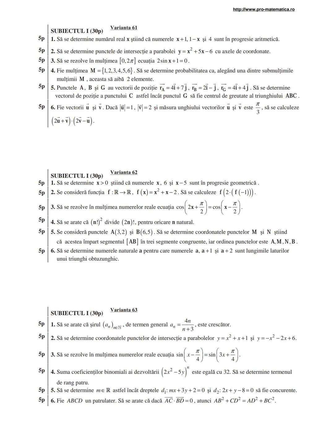 http://www.pro-matematica.ro
5p | SUBIECTUL I (30p) Varianta 1
--|--
5p | Să se determine numărul natural x din egalitatea 1+5+9+...+x=231.
