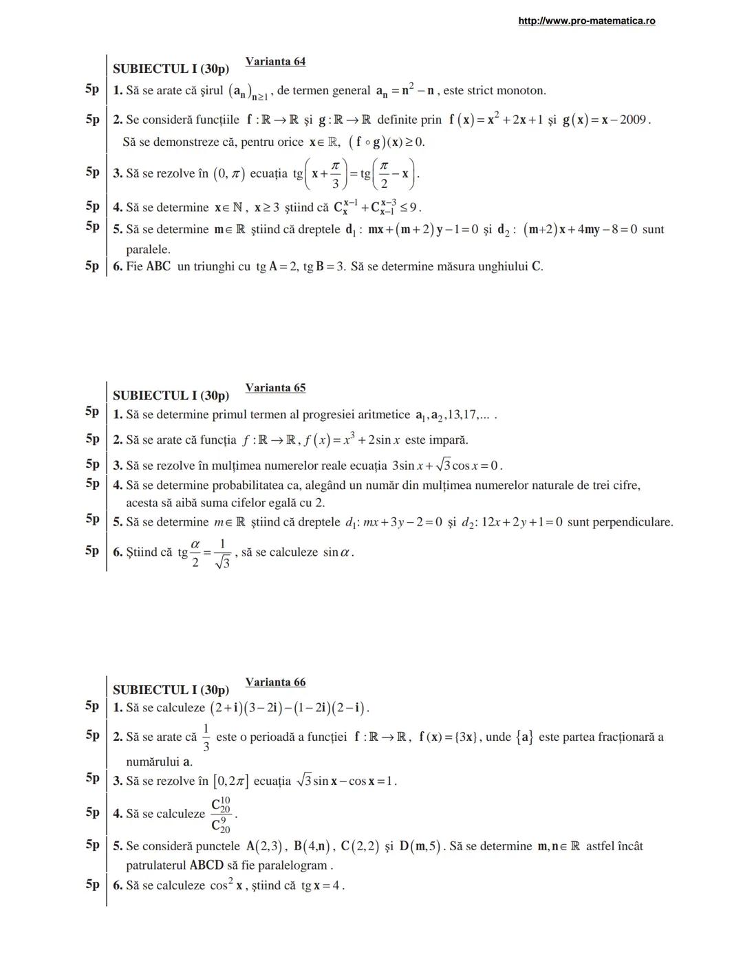 http://www.pro-matematica.ro
5p | SUBIECTUL I (30p) Varianta 1
--|--
5p | Să se determine numărul natural x din egalitatea 1+5+9+...+x=231.