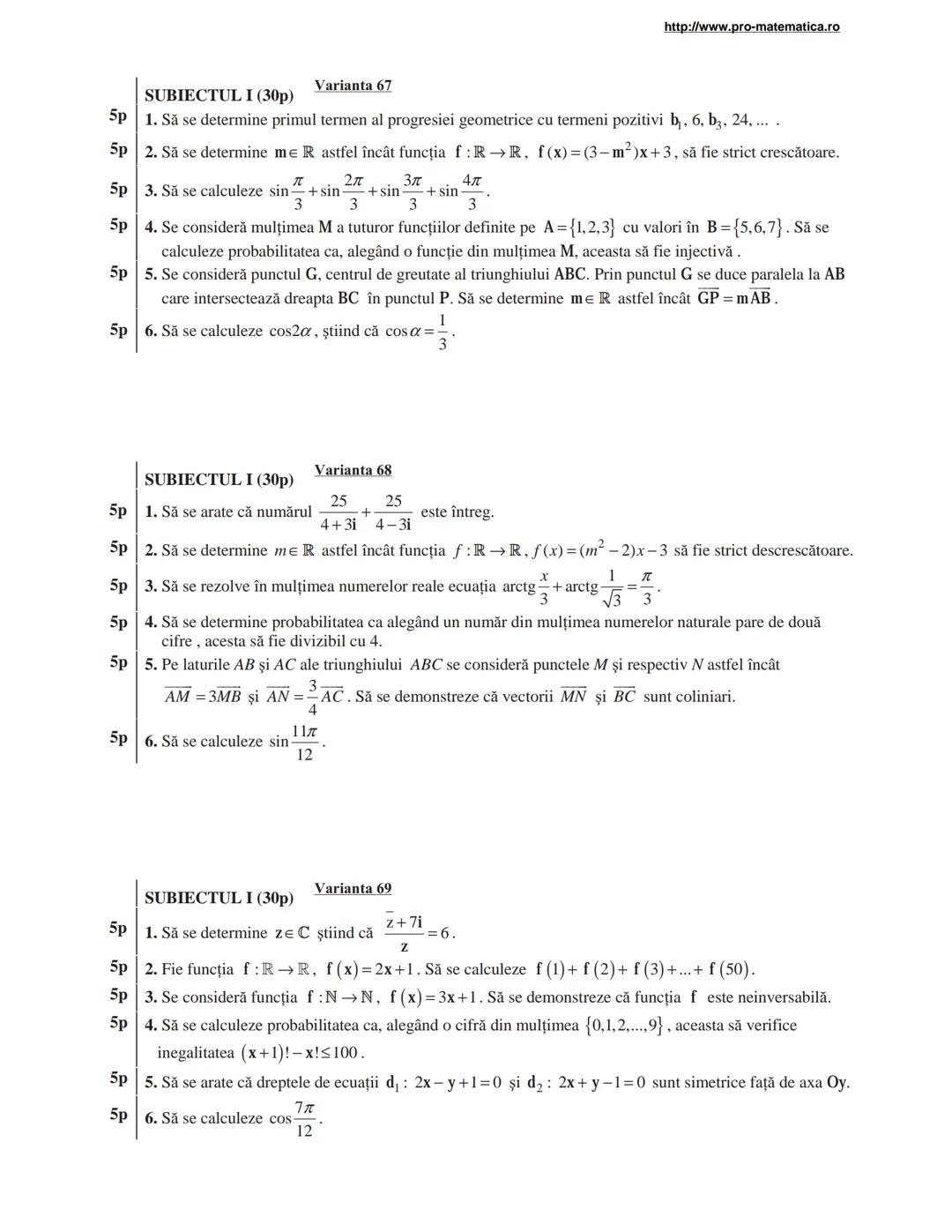 http://www.pro-matematica.ro
5p | SUBIECTUL I (30p) Varianta 1
--|--
5p | Să se determine numărul natural x din egalitatea 1+5+9+...+x=231.