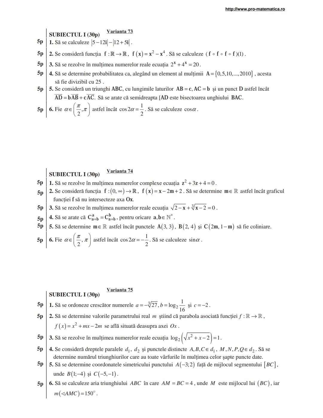 http://www.pro-matematica.ro
5p | SUBIECTUL I (30p) Varianta 1
--|--
5p | Să se determine numărul natural x din egalitatea 1+5+9+...+x=231.