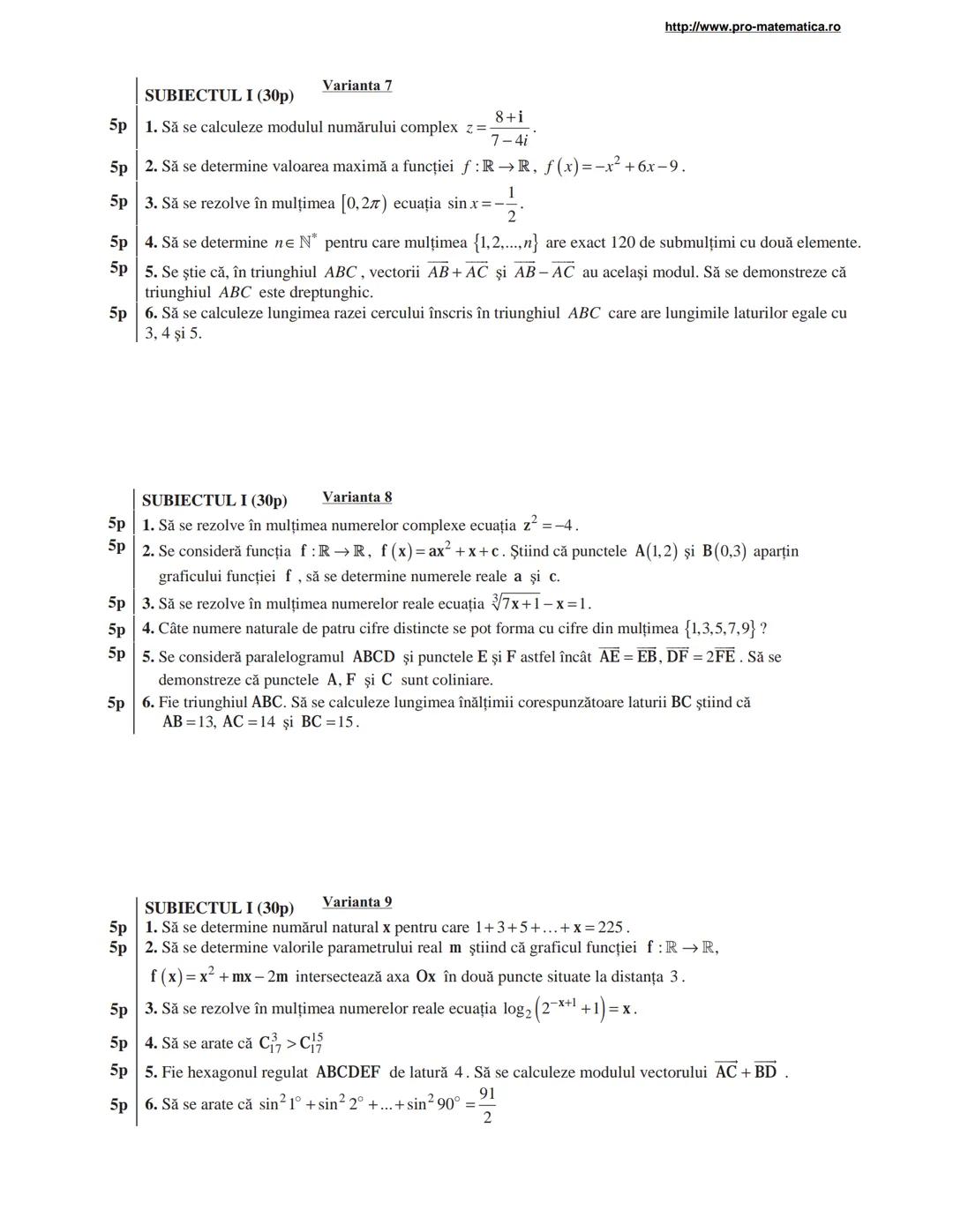 http://www.pro-matematica.ro
5p | SUBIECTUL I (30p) Varianta 1
--|--
5p | Să se determine numărul natural x din egalitatea 1+5+9+...+x=231.