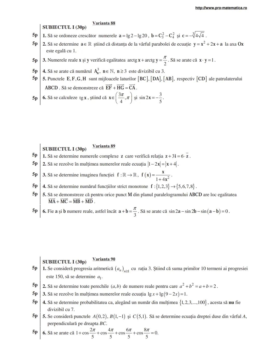 http://www.pro-matematica.ro
5p | SUBIECTUL I (30p) Varianta 1
--|--
5p | Să se determine numărul natural x din egalitatea 1+5+9+...+x=231.