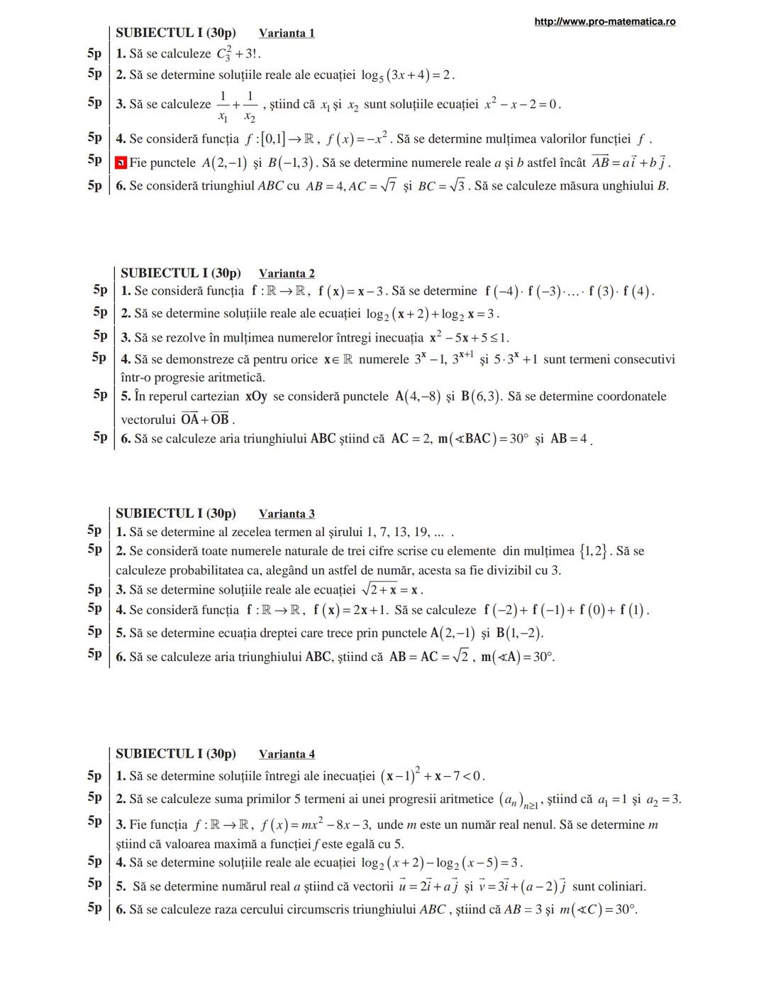 http://www.pro-matematica.ro
5p | SUBIECTUL I (30p) Varianta 1
--|--
5p | Să se determine numărul natural x din egalitatea 1+5+9+...+x=231.