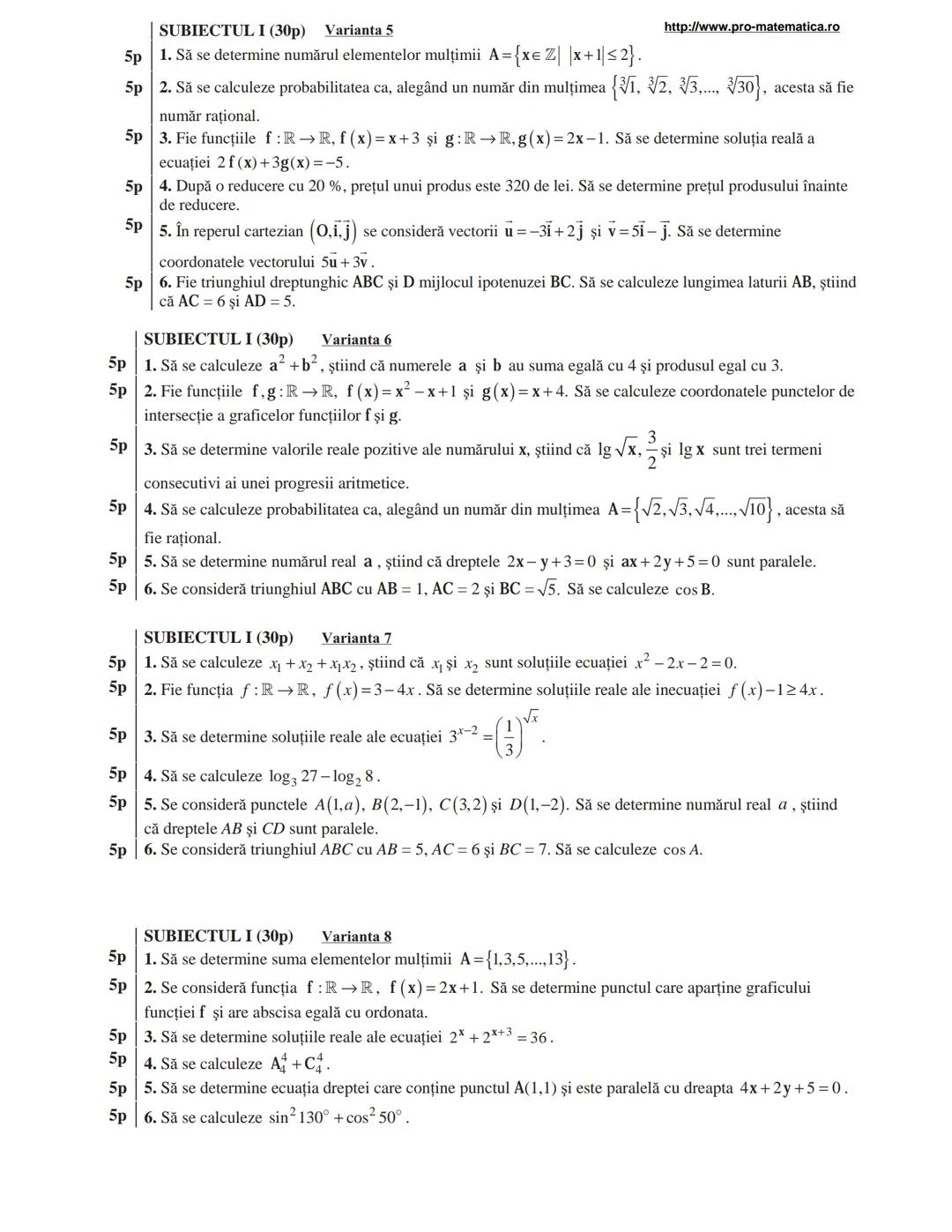 http://www.pro-matematica.ro
5p | SUBIECTUL I (30p) Varianta 1
--|--
5p | Să se determine numărul natural x din egalitatea 1+5+9+...+x=231.