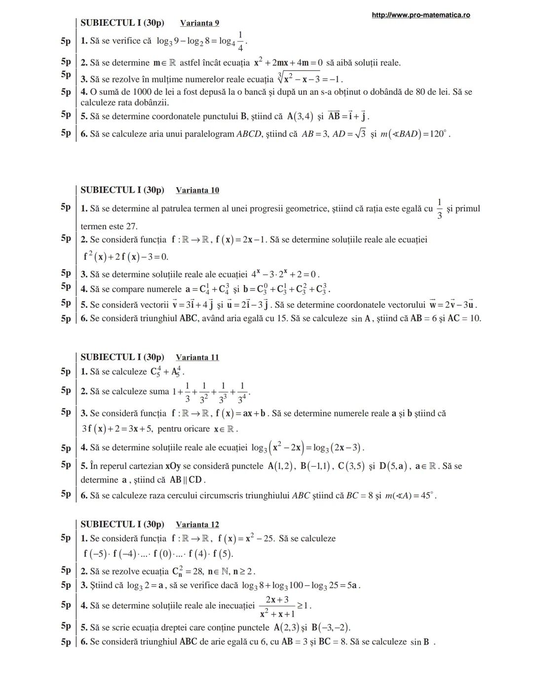 http://www.pro-matematica.ro
5p | SUBIECTUL I (30p) Varianta 1
--|--
5p | Să se determine numărul natural x din egalitatea 1+5+9+...+x=231.