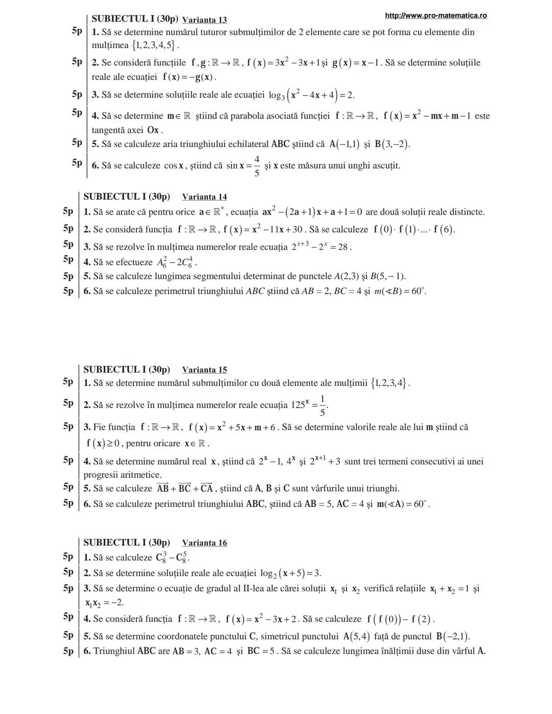http://www.pro-matematica.ro
5p | SUBIECTUL I (30p) Varianta 1
--|--
5p | Să se determine numărul natural x din egalitatea 1+5+9+...+x=231.