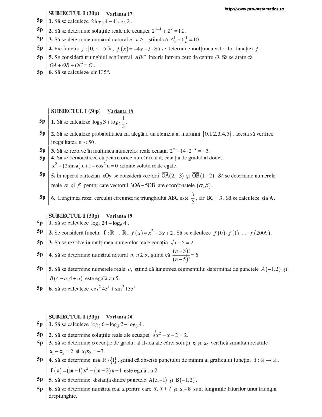 http://www.pro-matematica.ro
5p | SUBIECTUL I (30p) Varianta 1
--|--
5p | Să se determine numărul natural x din egalitatea 1+5+9+...+x=231.