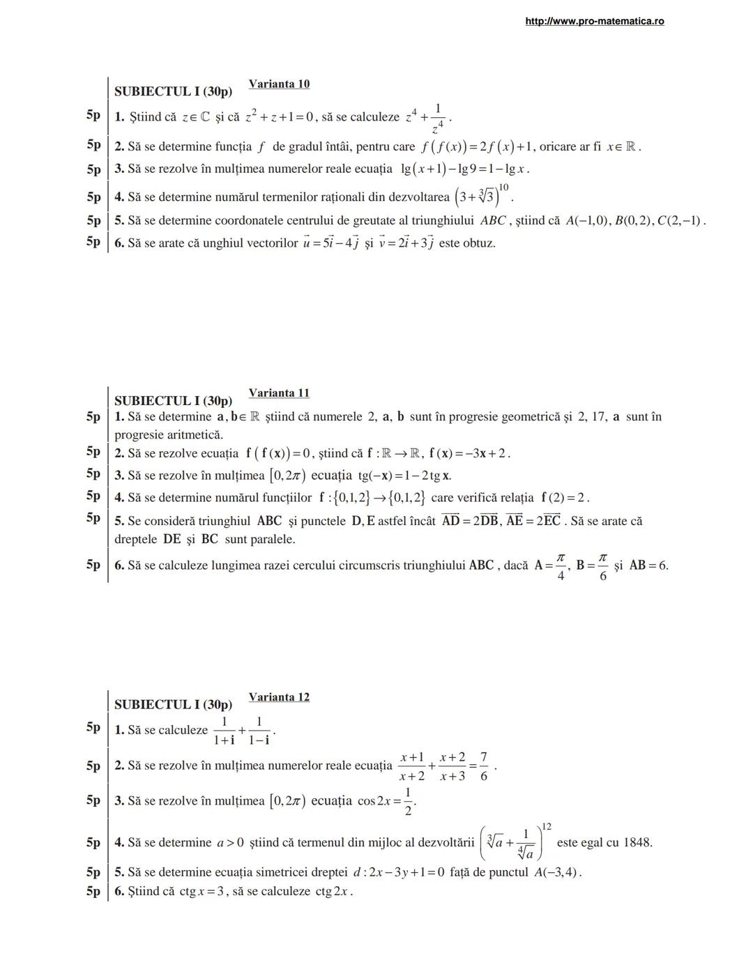 http://www.pro-matematica.ro
5p | SUBIECTUL I (30p) Varianta 1
--|--
5p | Să se determine numărul natural x din egalitatea 1+5+9+...+x=231.