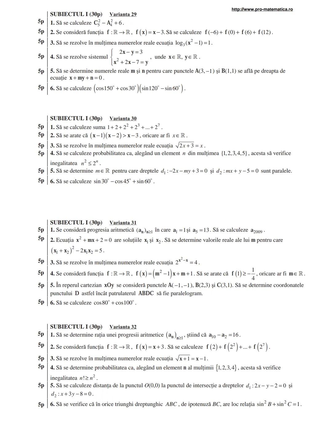 http://www.pro-matematica.ro
5p | SUBIECTUL I (30p) Varianta 1
--|--
5p | Să se determine numărul natural x din egalitatea 1+5+9+...+x=231.