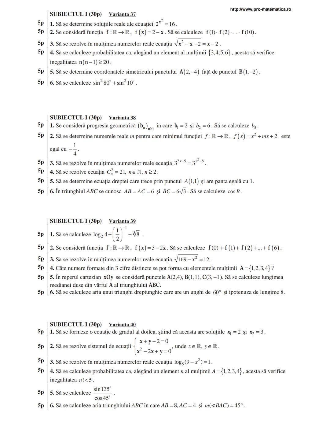 http://www.pro-matematica.ro
5p | SUBIECTUL I (30p) Varianta 1
--|--
5p | Să se determine numărul natural x din egalitatea 1+5+9+...+x=231.