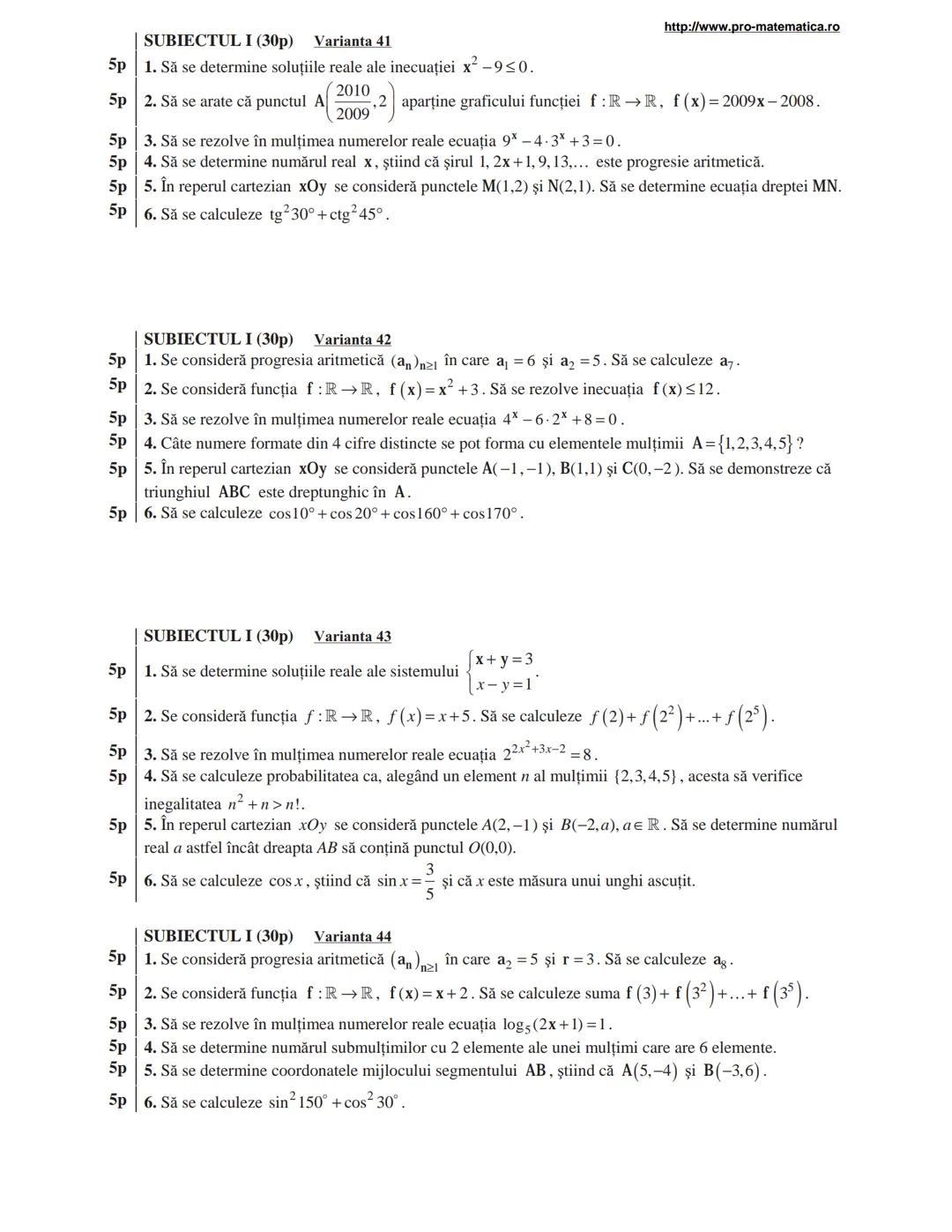 http://www.pro-matematica.ro
5p | SUBIECTUL I (30p) Varianta 1
--|--
5p | Să se determine numărul natural x din egalitatea 1+5+9+...+x=231.