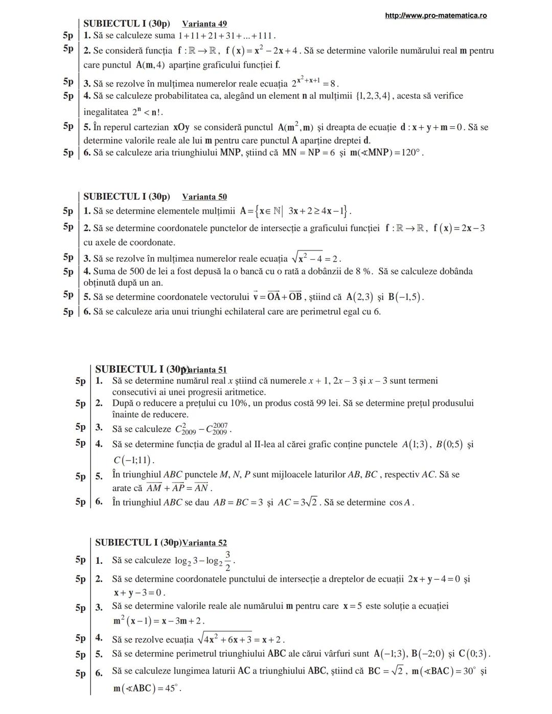 http://www.pro-matematica.ro
5p | SUBIECTUL I (30p) Varianta 1
--|--
5p | Să se determine numărul natural x din egalitatea 1+5+9+...+x=231.