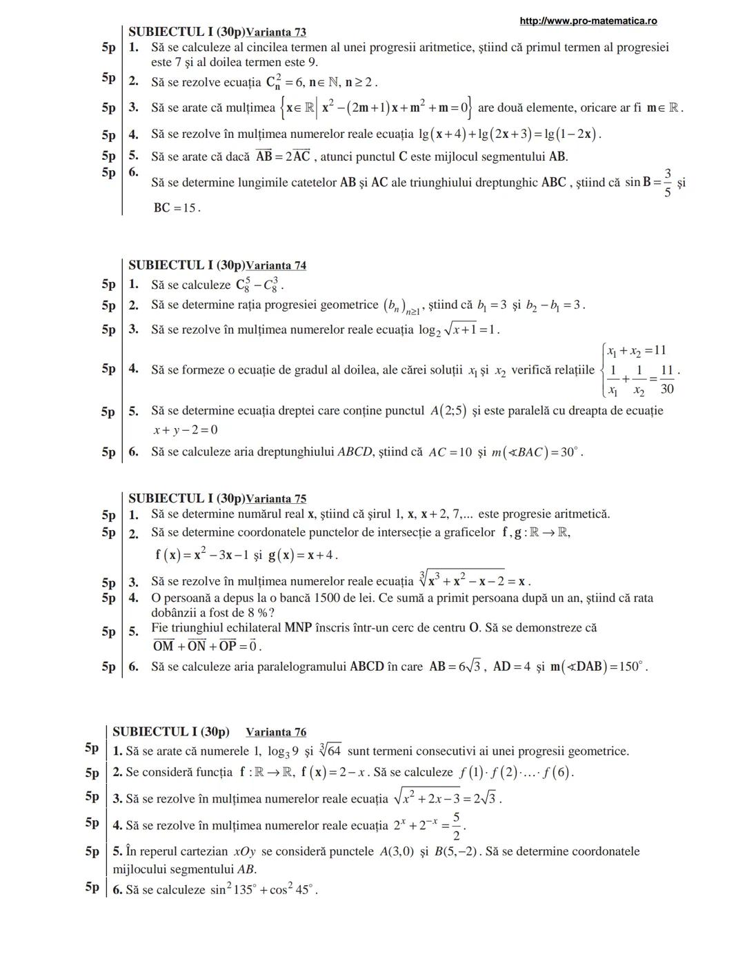 http://www.pro-matematica.ro
5p | SUBIECTUL I (30p) Varianta 1
--|--
5p | Să se determine numărul natural x din egalitatea 1+5+9+...+x=231.