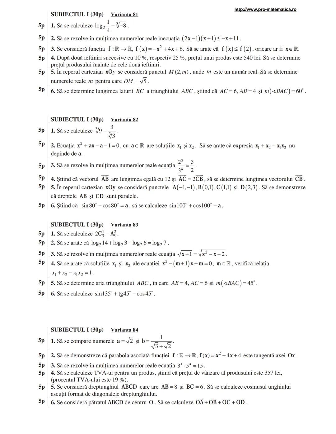 http://www.pro-matematica.ro
5p | SUBIECTUL I (30p) Varianta 1
--|--
5p | Să se determine numărul natural x din egalitatea 1+5+9+...+x=231.