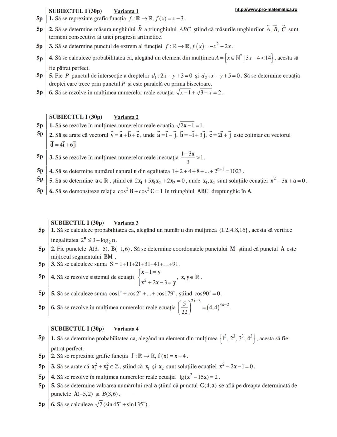 http://www.pro-matematica.ro
5p | SUBIECTUL I (30p) Varianta 1
--|--
5p | Să se determine numărul natural x din egalitatea 1+5+9+...+x=231.