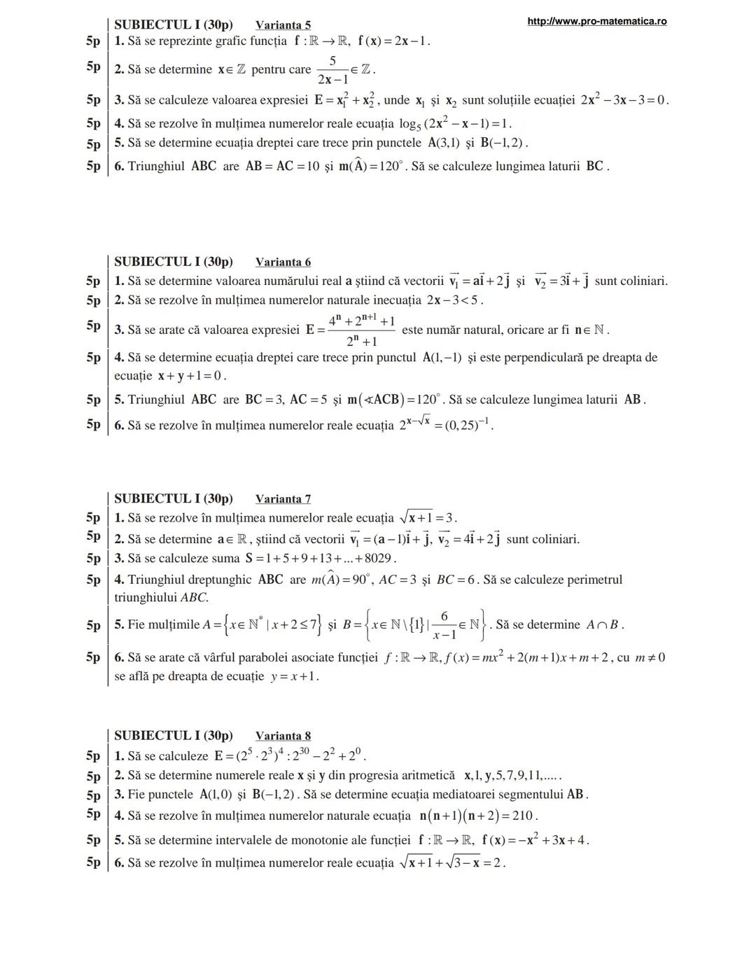 http://www.pro-matematica.ro
5p | SUBIECTUL I (30p) Varianta 1
--|--
5p | Să se determine numărul natural x din egalitatea 1+5+9+...+x=231.